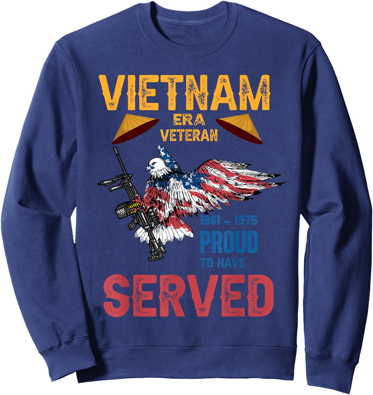 Vietnam Era Veteran Proud to Have Served Sweatshirt - Sweatshirt | Navy