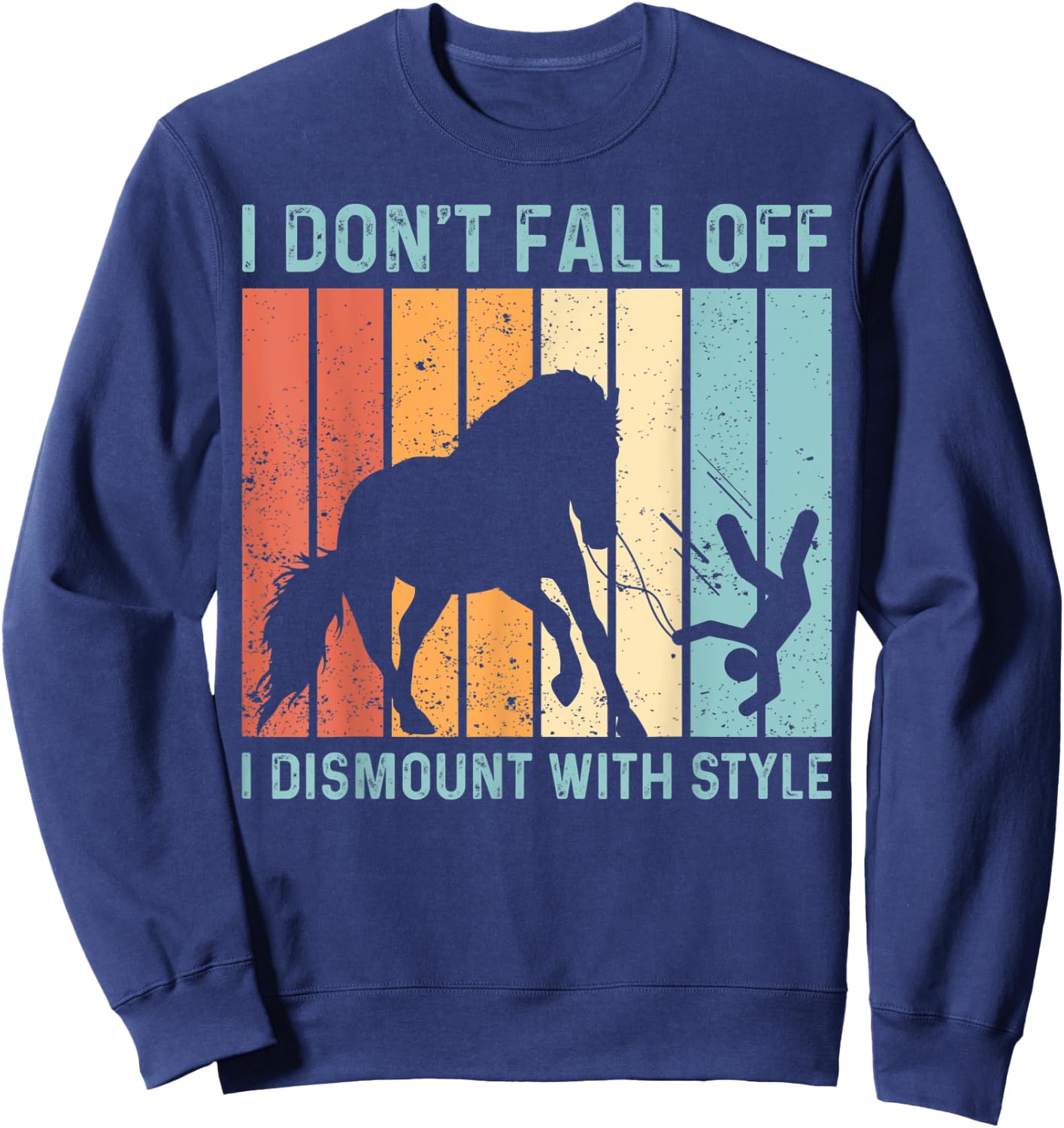 I Don't Fall Off I Dismount With Style Horse Vaulting Retro Sweatshirt - Sweatshirt | Navy