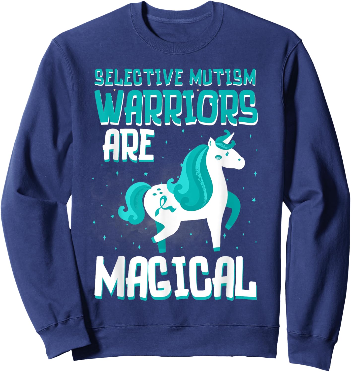 Warriors Are Magical Selective Mutism Awareness Unicorn Teal Sweatshirt - Sweatshirt | Navy