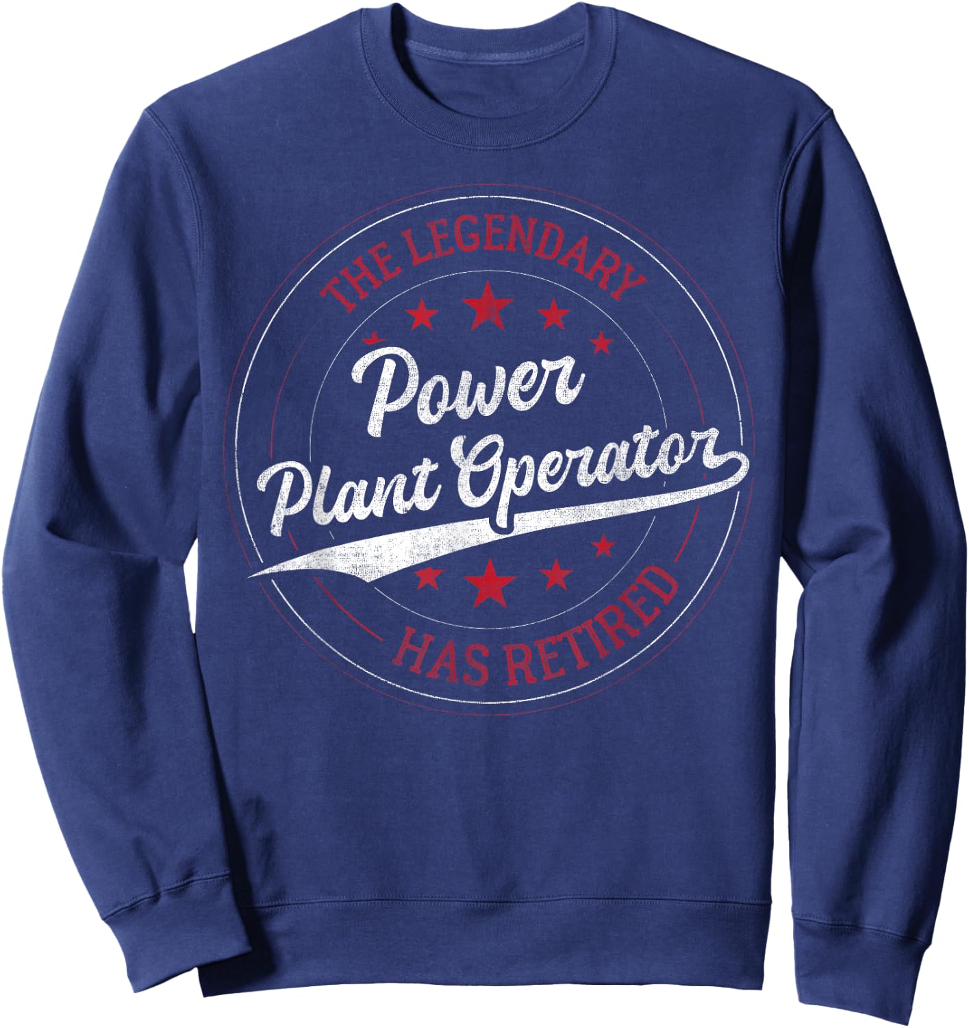 Legendary Retired Power Plant Operator Sweatshirt - Sweatshirt | Navy