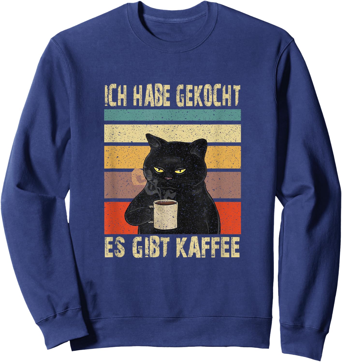 Funny Cat Says in German, I Have Cooked, There Is Coffee Sweatshirt - Sweatshirt | Navy