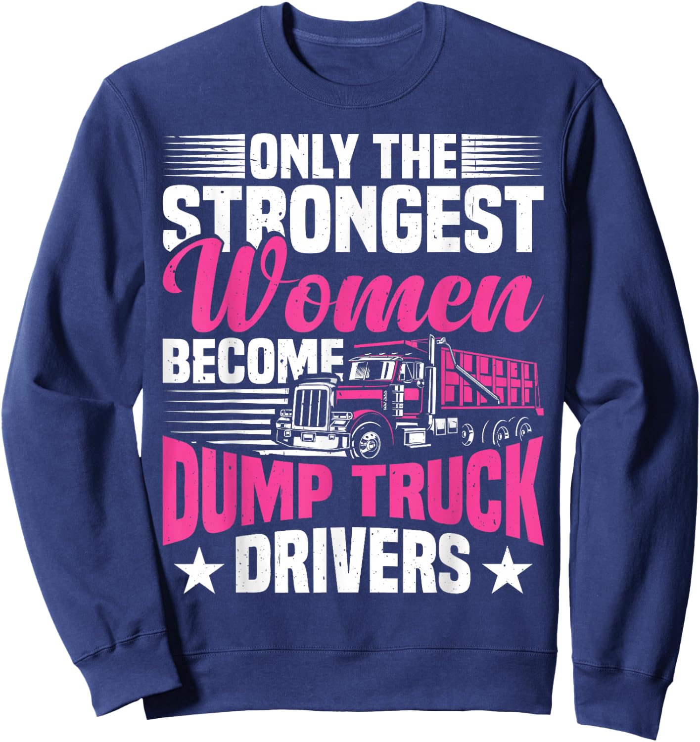 Dump Truck Accessories Fit Trucker Dump Truck Driver Sweatshirt - Sweatshirt | Navy