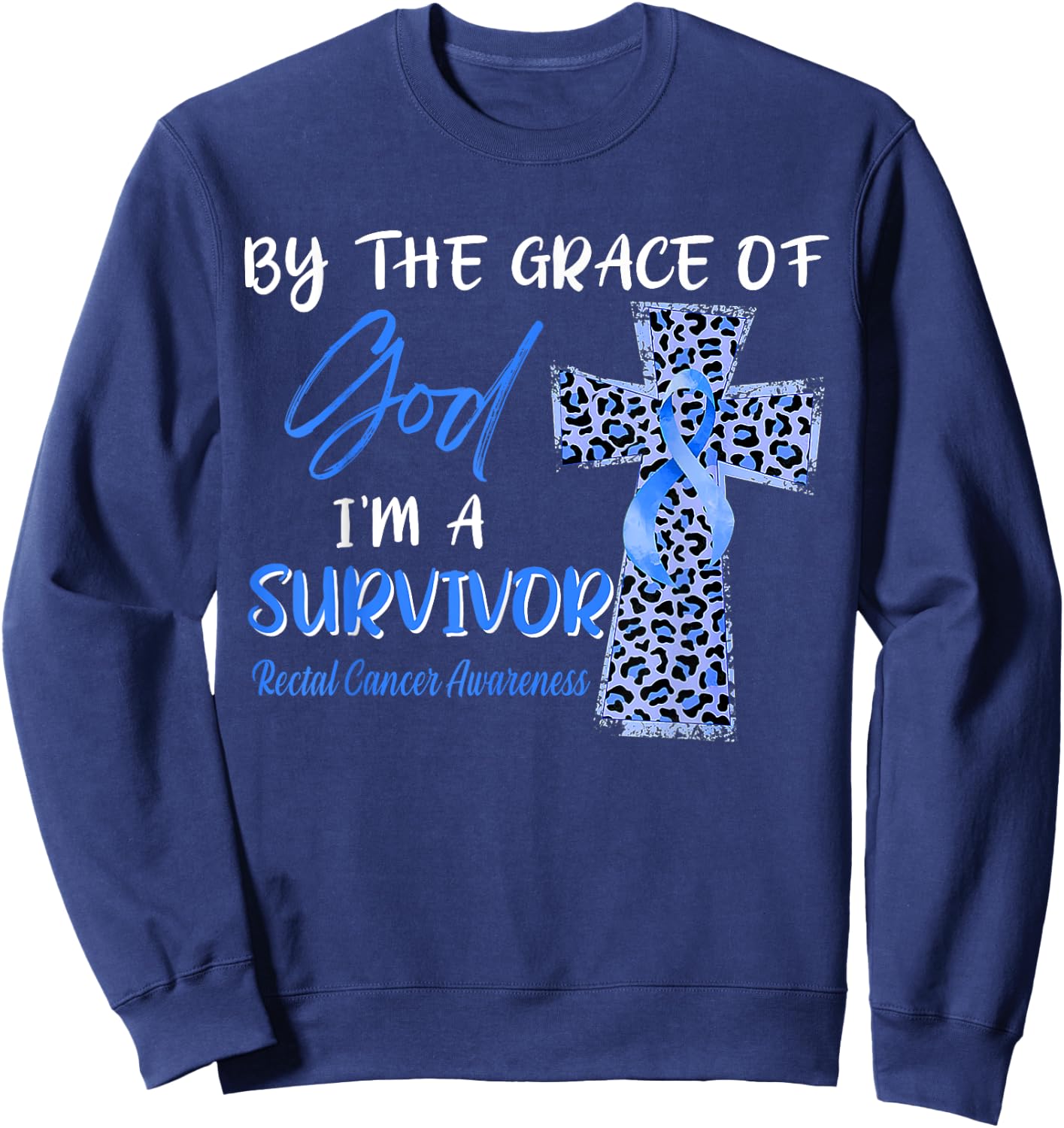 I'm A Survivor Rectal Cancer Awareness Blue Ribbon Sweatshirt - Sweatshirt | Navy