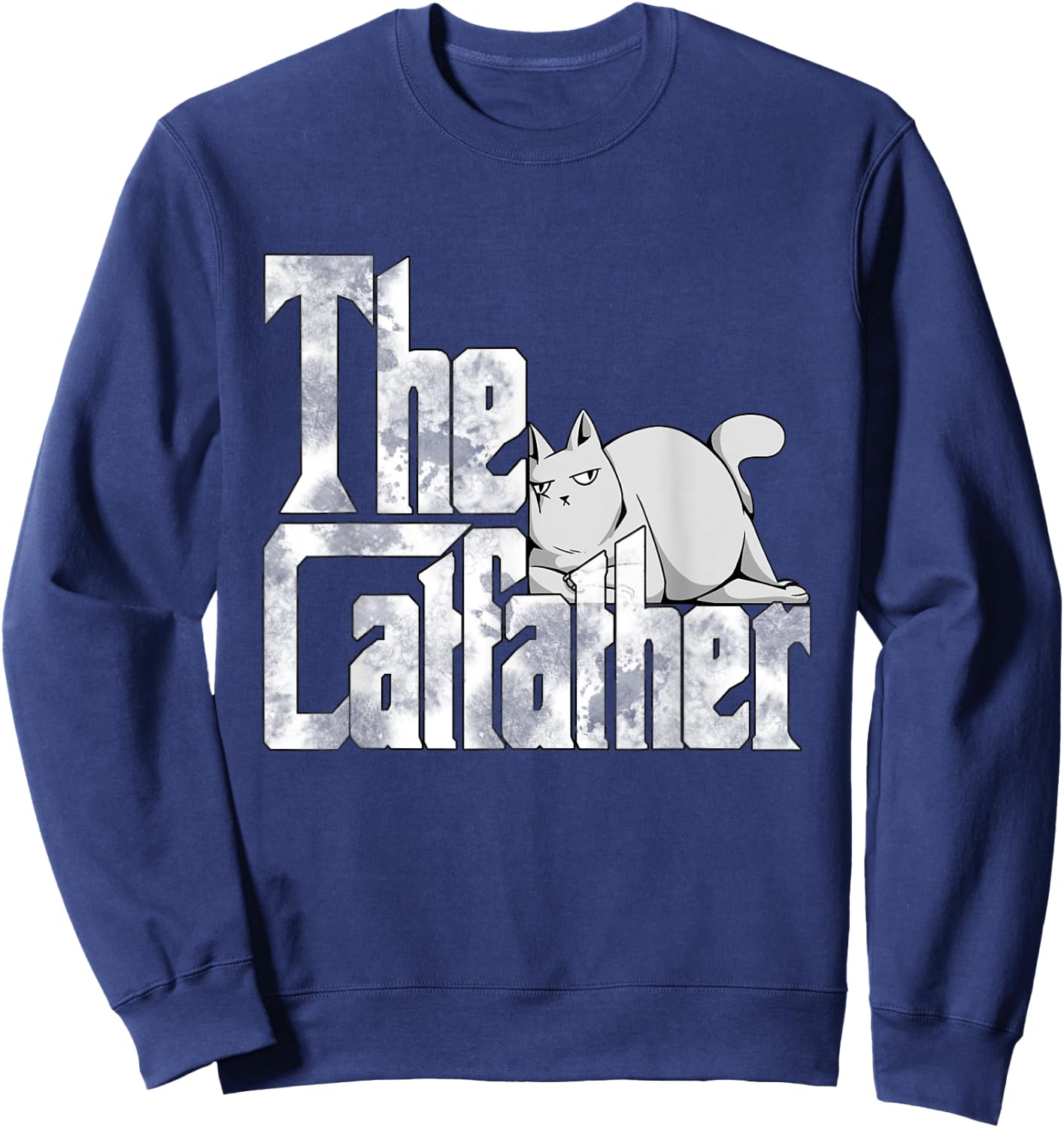 Cat Dad The Catfather Crazy Lazy Cat Father Kitty Daddy Sweatshirt - Sweatshirt | Navy