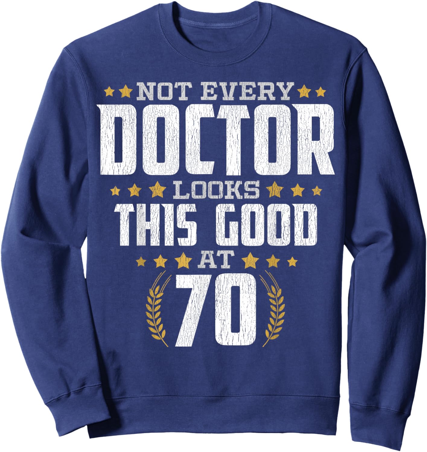 Doctor 70th Birthday Sweatshirt - Sweatshirt | Navy