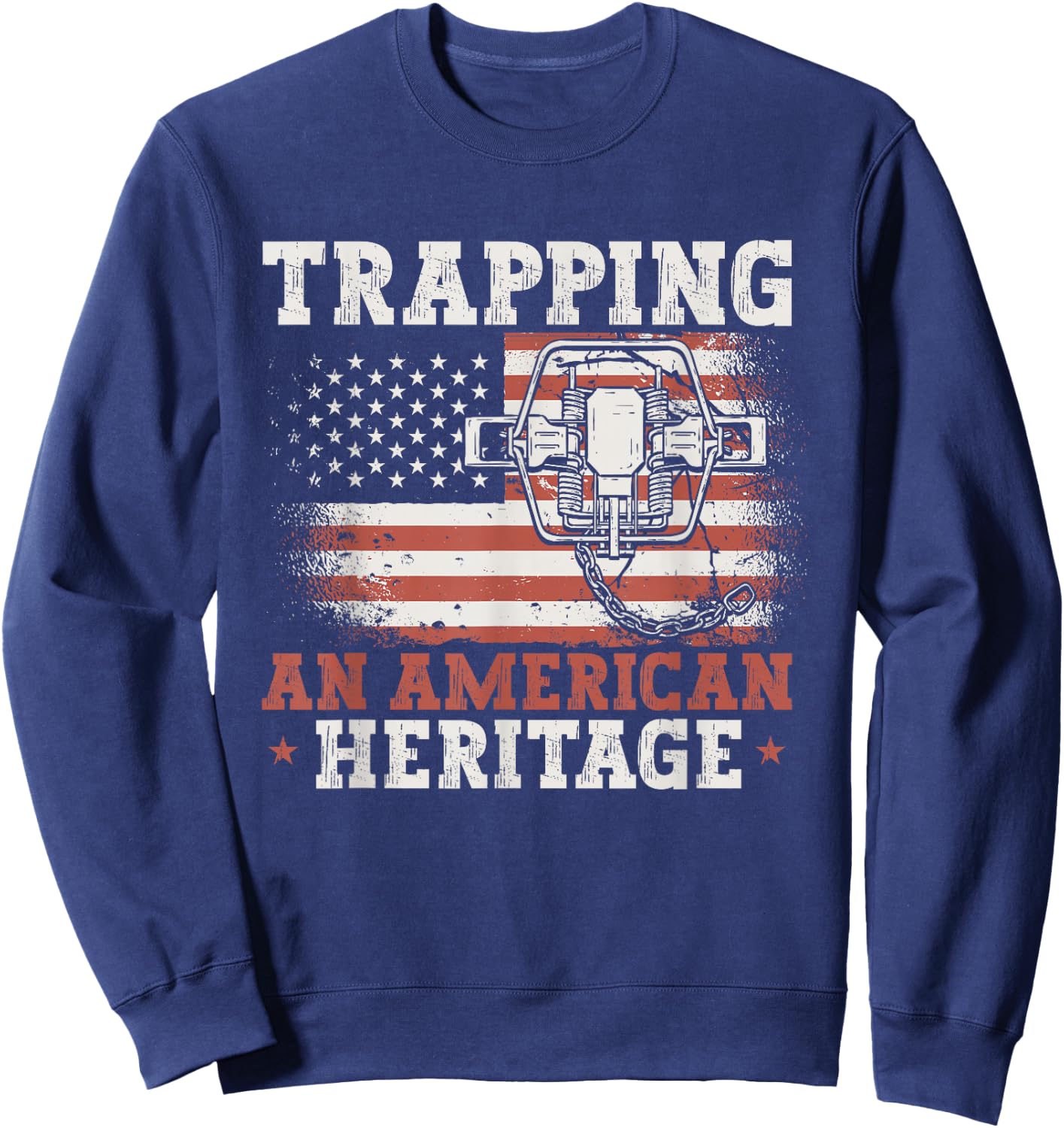 Trapping An American Heritage Trap Hunting Trapper Sweatshirt - Sweatshirt | Navy