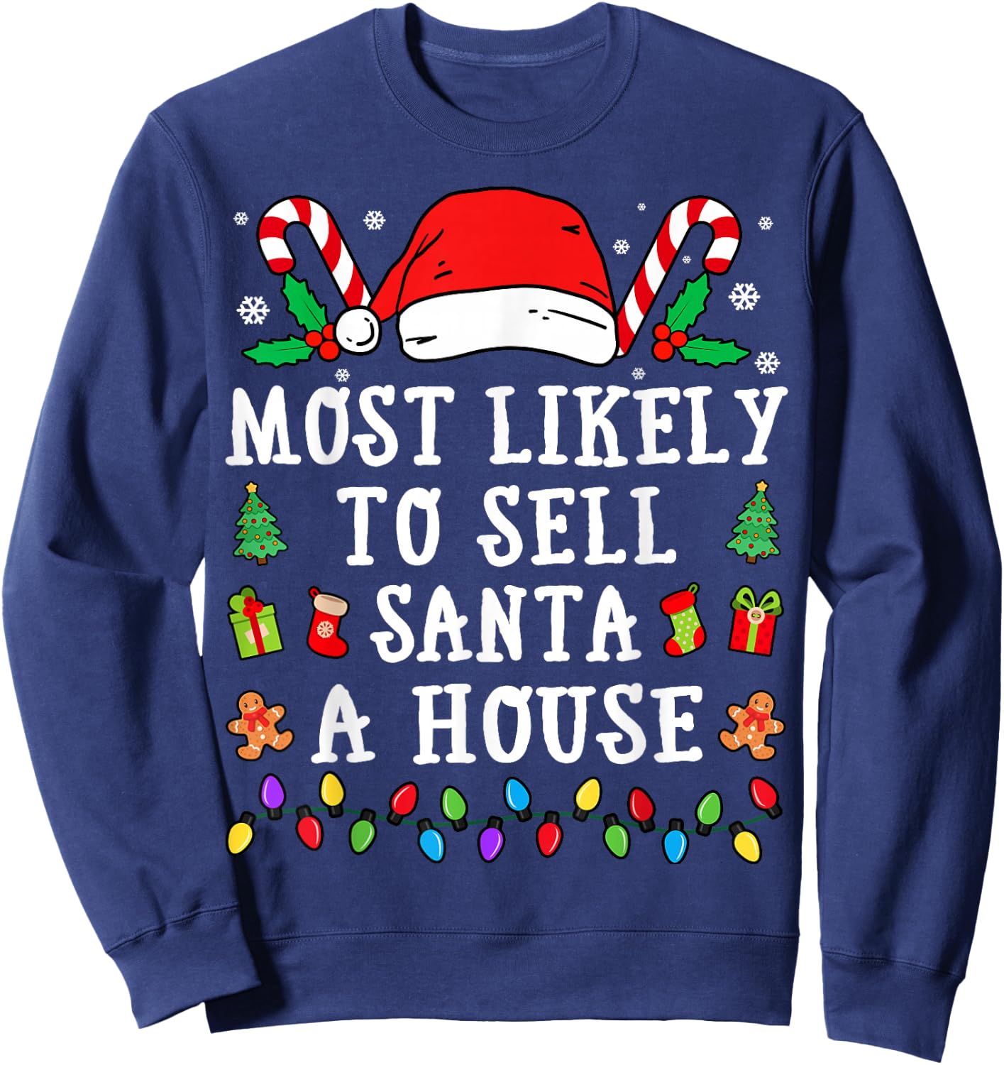 Most Likely To Sell Santa A House Christmas Sweatshirt - Sweatshirt | Navy