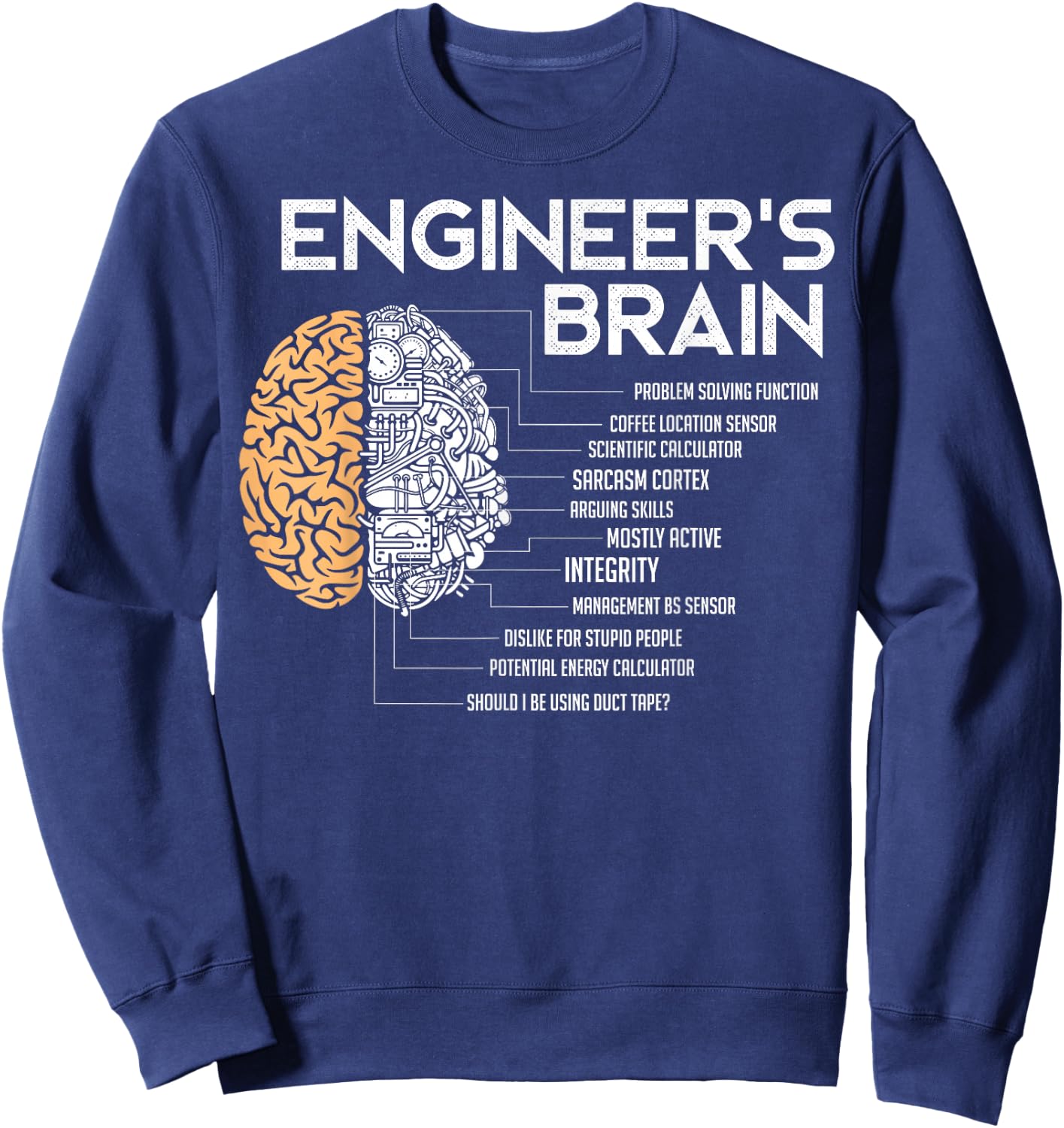 Engineer - Engineers Brain - Funny Engineering Sweatshirt - Sweatshirt | Navy