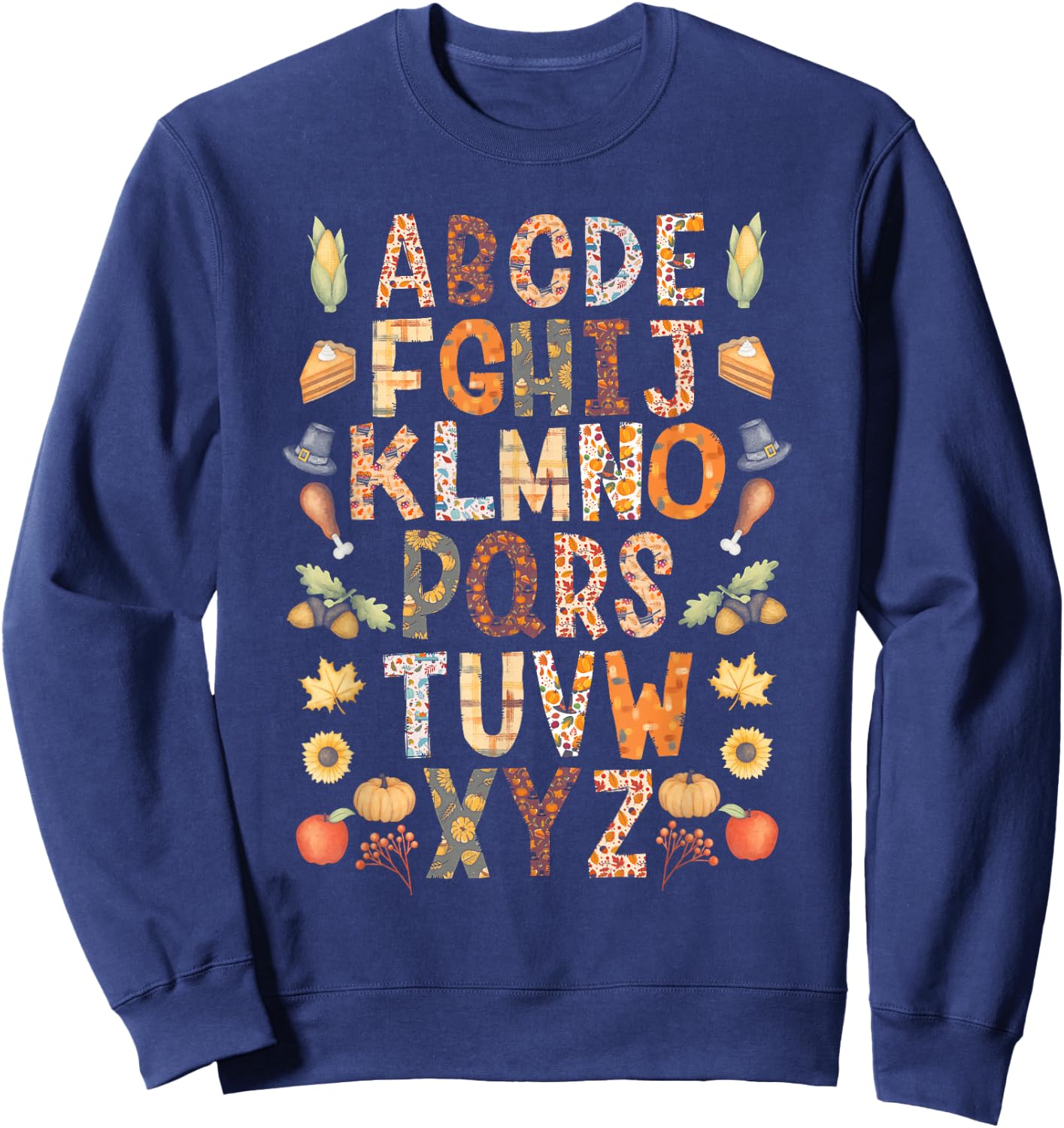 Alphabet Funny Turkey Thanksgiving Costume Preschool Teacher Sweatshirt - Sweatshirt | Navy