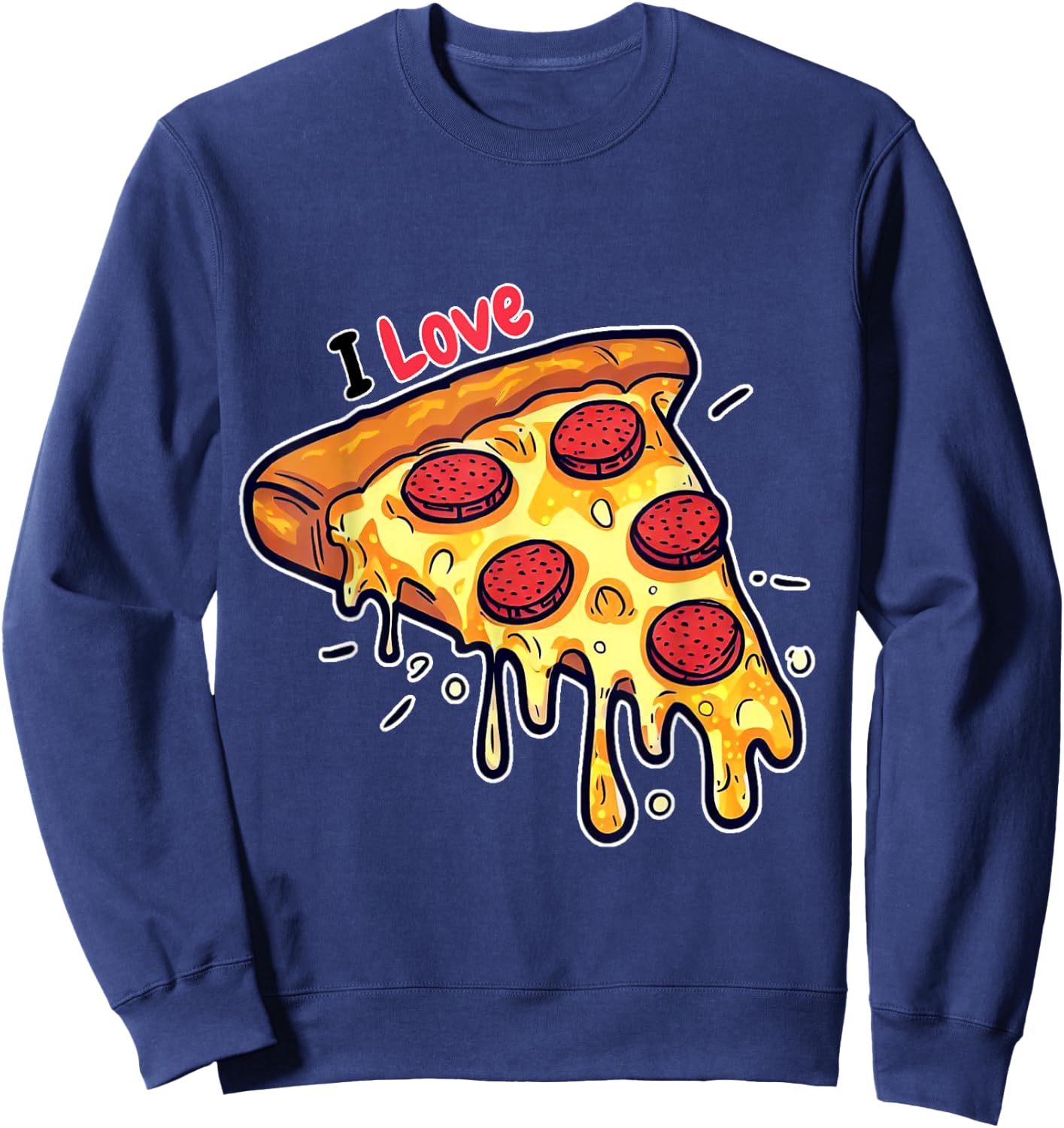I Love Pizza for Pizza Lovers Men Women Kids Sweatshirt - Sweatshirt | Navy
