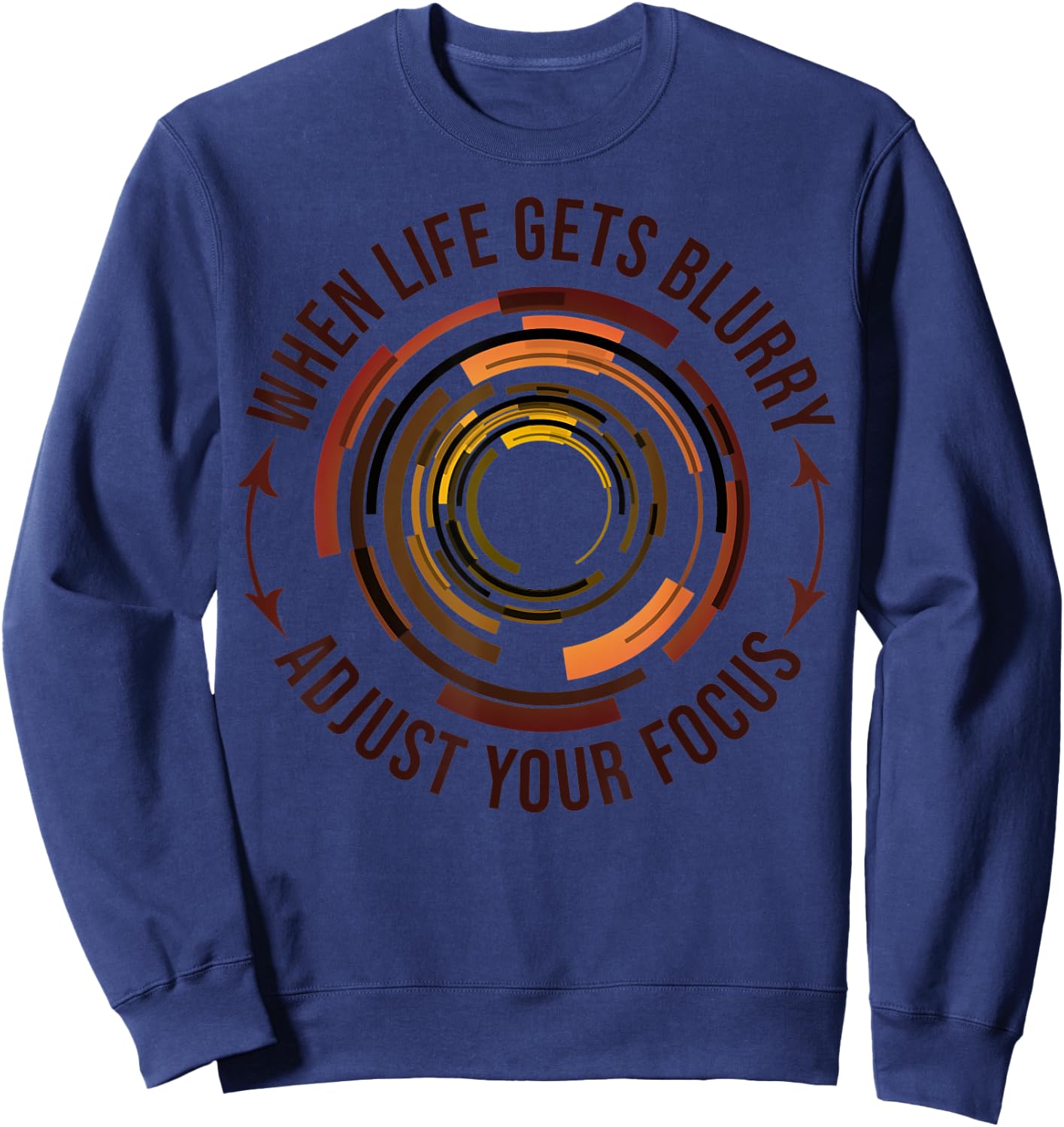 When Life Gets Blurry Adjust Your Focus Camera Photography Sweatshirt - Sweatshirt | Navy