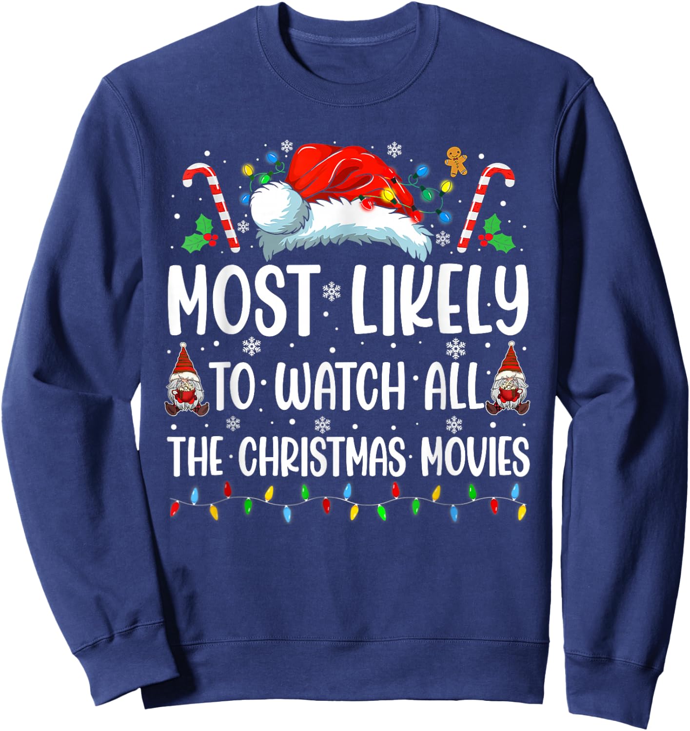 Most Likely To Watch All The Christmas Movies Family Funny Sweatshirt - Sweatshirt | Navy