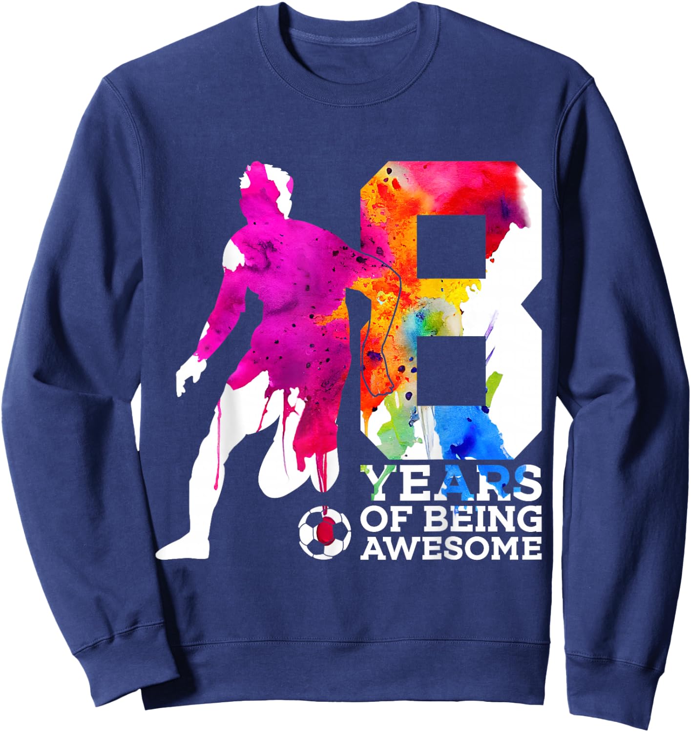 8 Years of Being Awesome Soccer 8th Birthday Sweatshirt - Sweatshirt | Navy