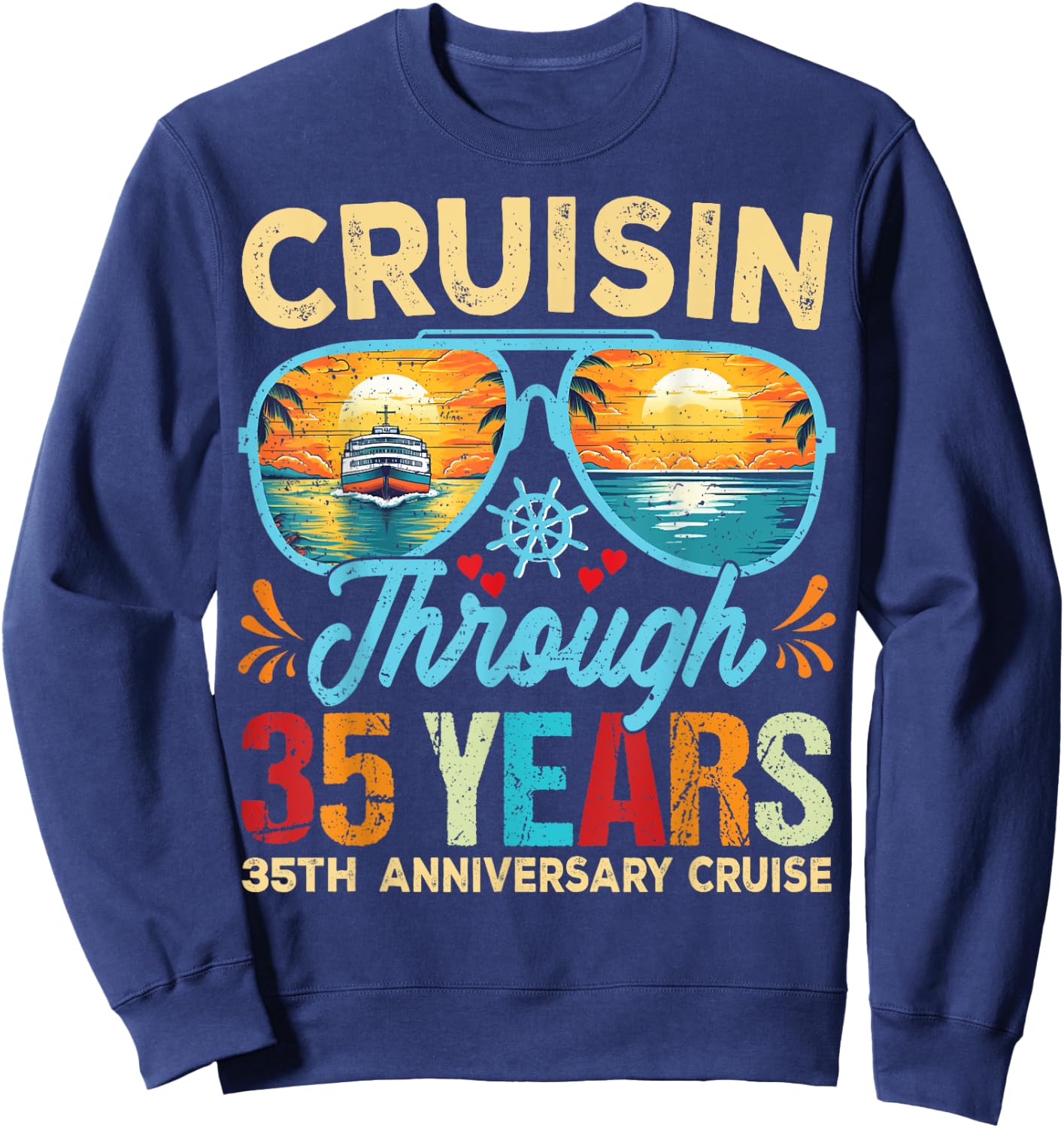 Cruisin Through 35 Years 35th Wedding Anniversary Cruise Sweatshirt - Sweatshirt | Navy