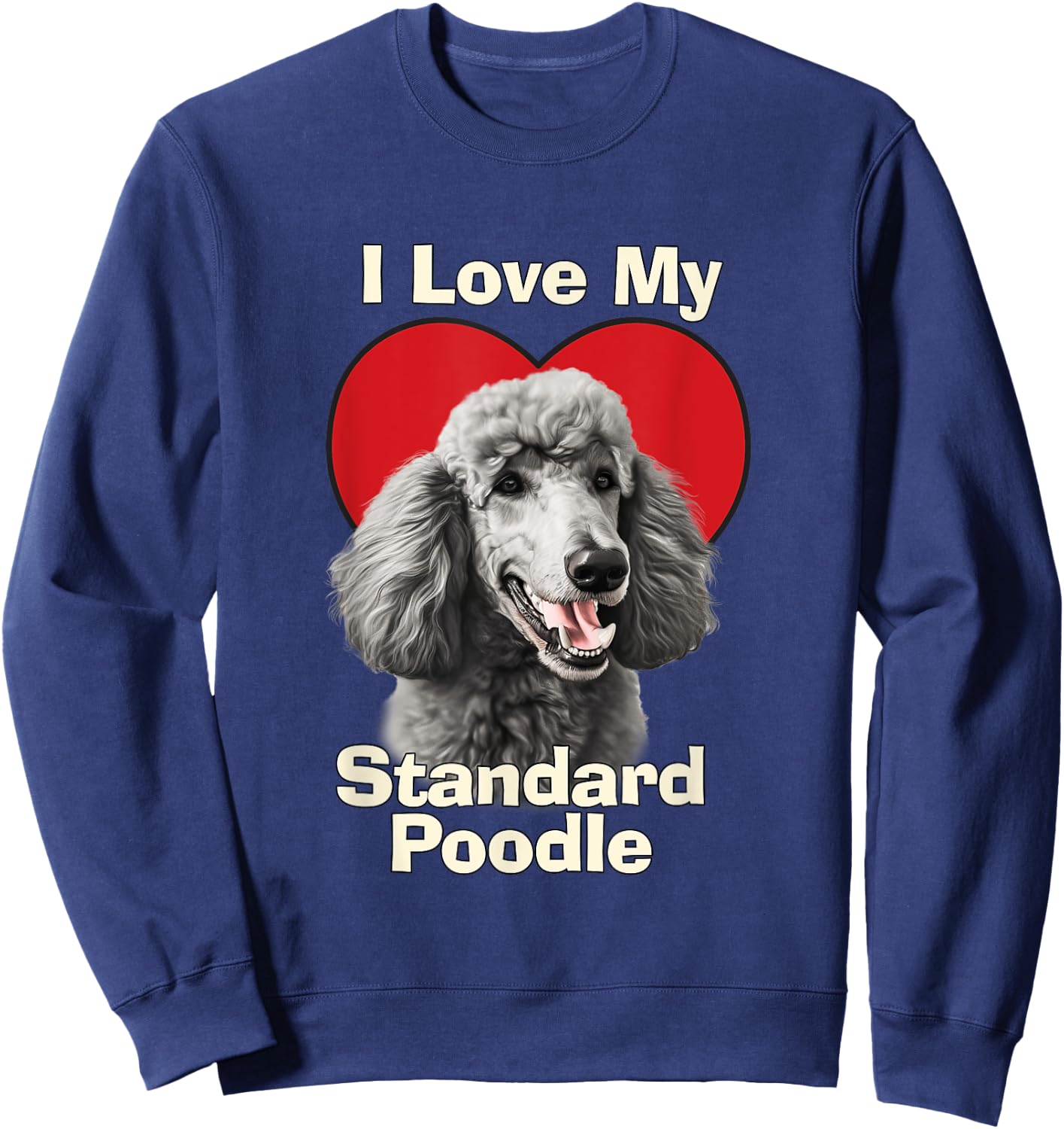 I Love My Standard Poodle Puppy Dog Men Women Kids Sweatshirt - Sweatshirt | Navy
