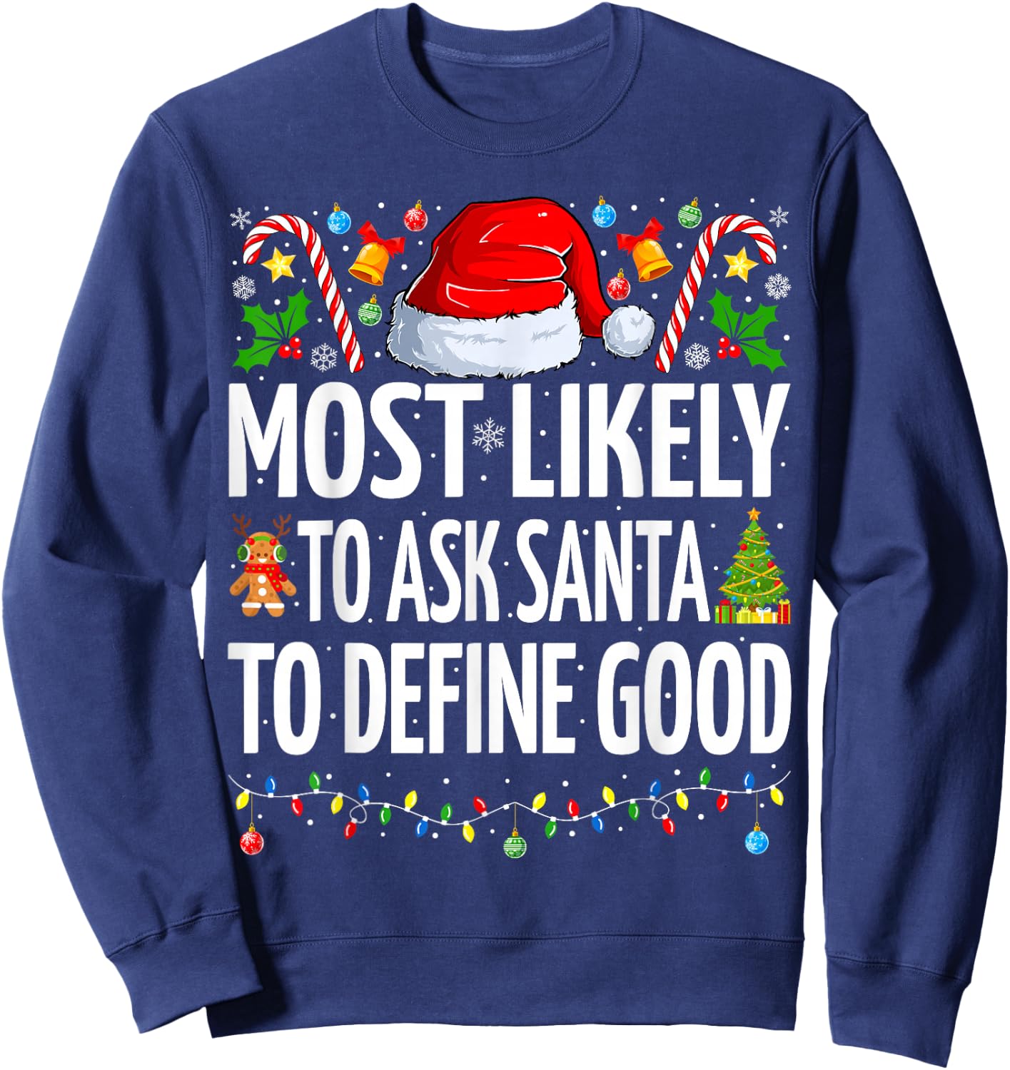 Most Likely To Ask Santa To Define Good Family Christmas Sweatshirt - Sweatshirt | Navy