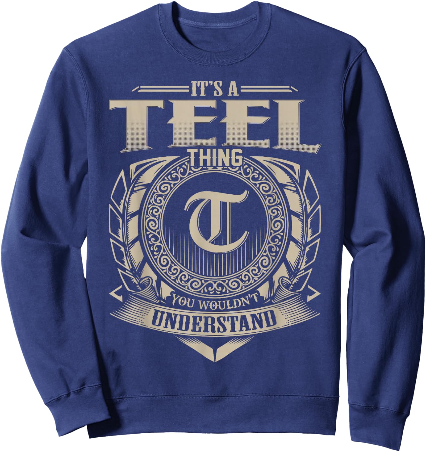 It's A TEEL Thing You Wouldn't Understand Name Vintage Sweatshirt - Sweatshirt | Navy