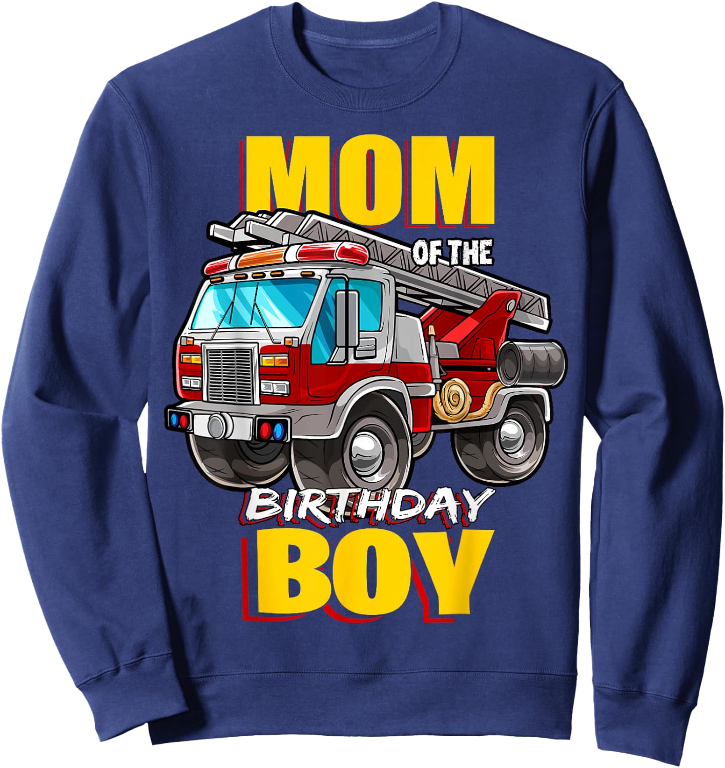 Mom of the Birthday Boy Matching Family Fireman Firetruck Sweatshirt - Sweatshirt | Navy