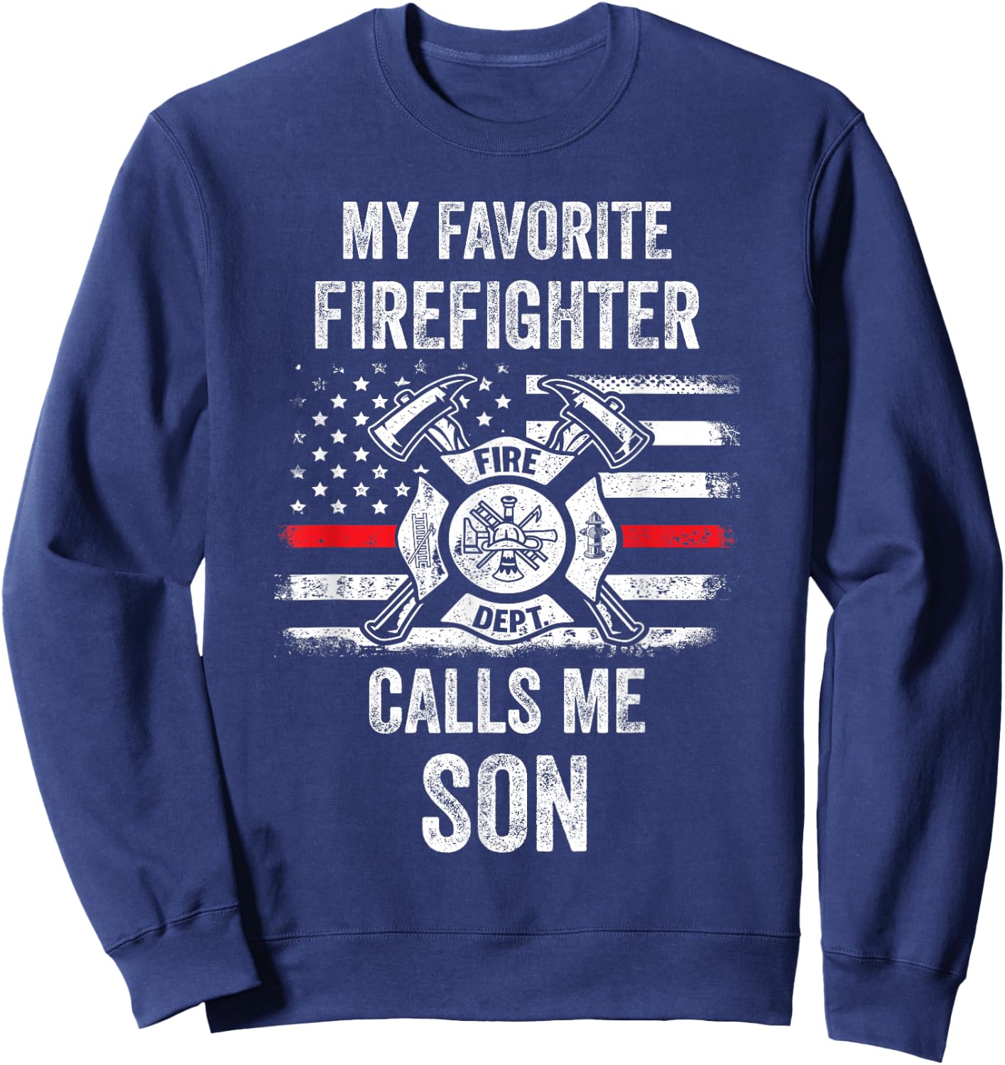 My Favorite Firefighter Calls Me Son Firefighter USA Flag Kids Men Sweatshirt - Sweatshirt | Navy