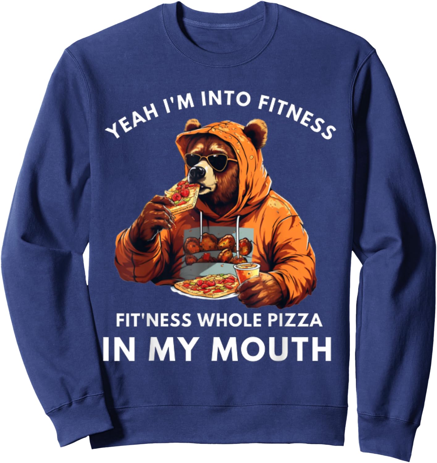 I'm Into Fitness, Fitness Pizza In My Mouth - Funny Fitness Sweatshirt - Sweatshirt | Navy