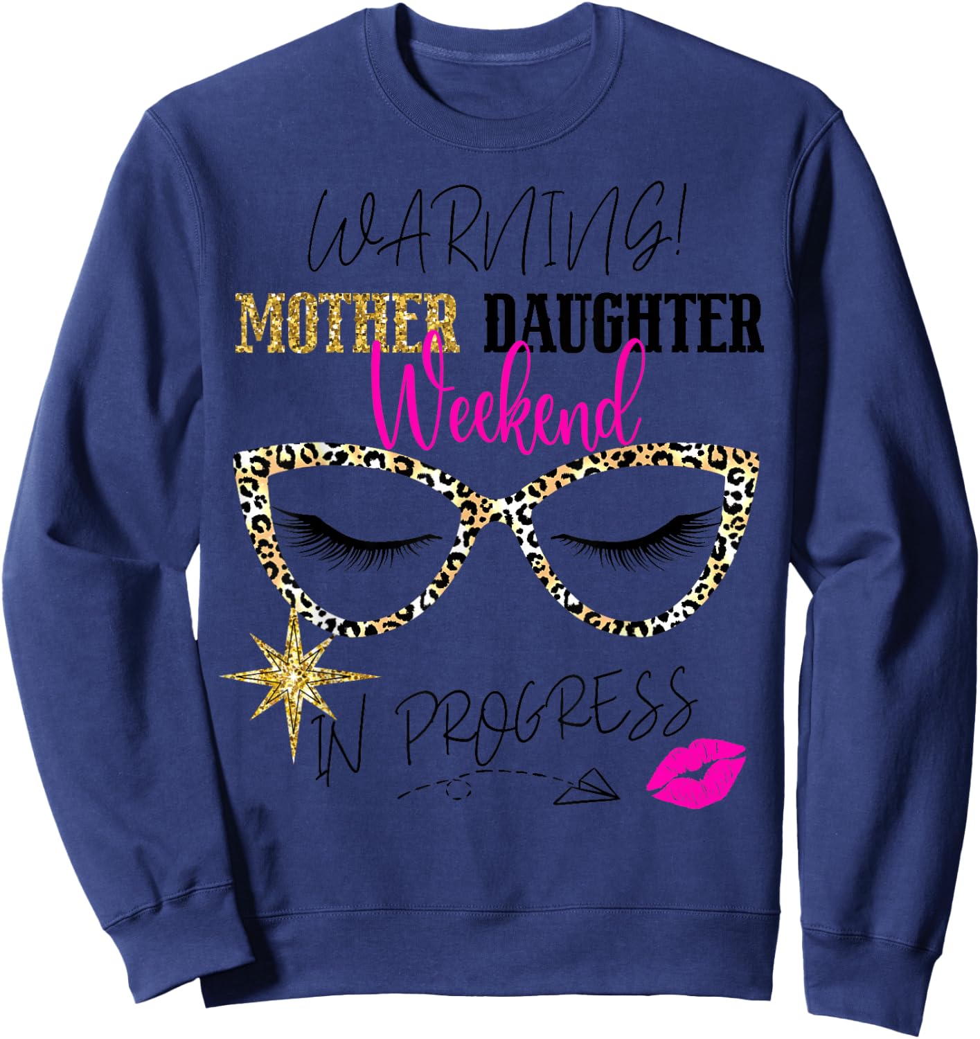 Mother Daughter Weekend 2025 Warning Girls Trip in Progress Sweatshirt - Sweatshirt | Navy