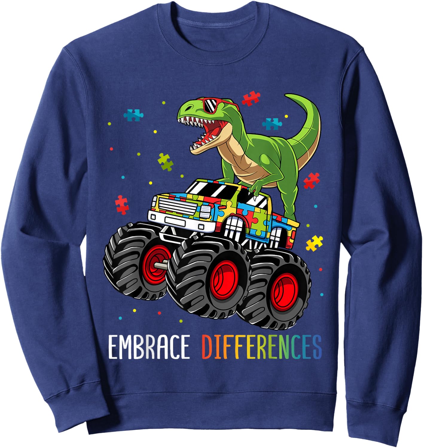 Autism Awareness T-Rex Monster Truck Embrace Differences Sweatshirt - Sweatshirt | Navy