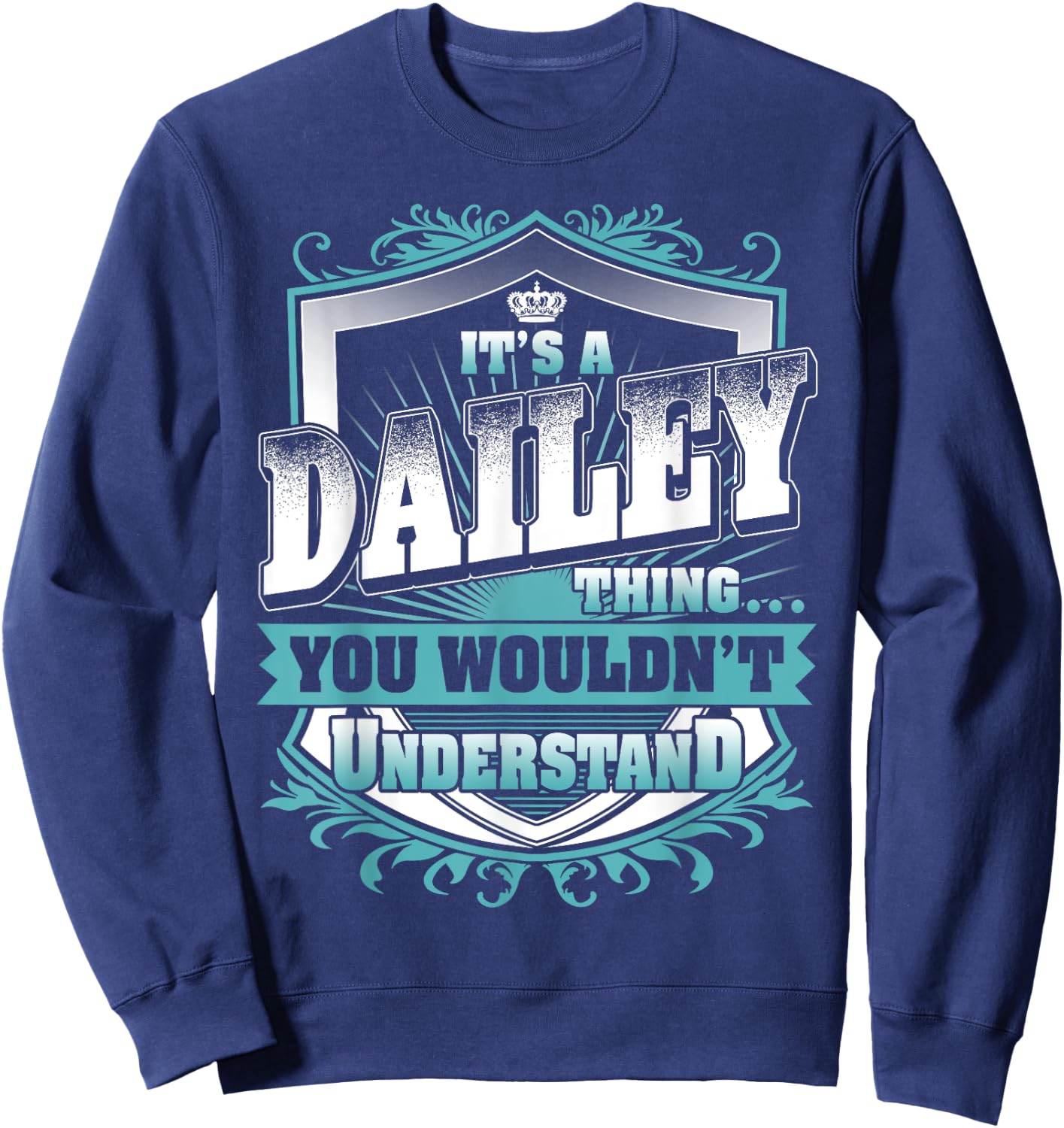 It's A DAILEY Thing You Wouldn't Understand Name Vintage Sweatshirt - Sweatshirt | Navy