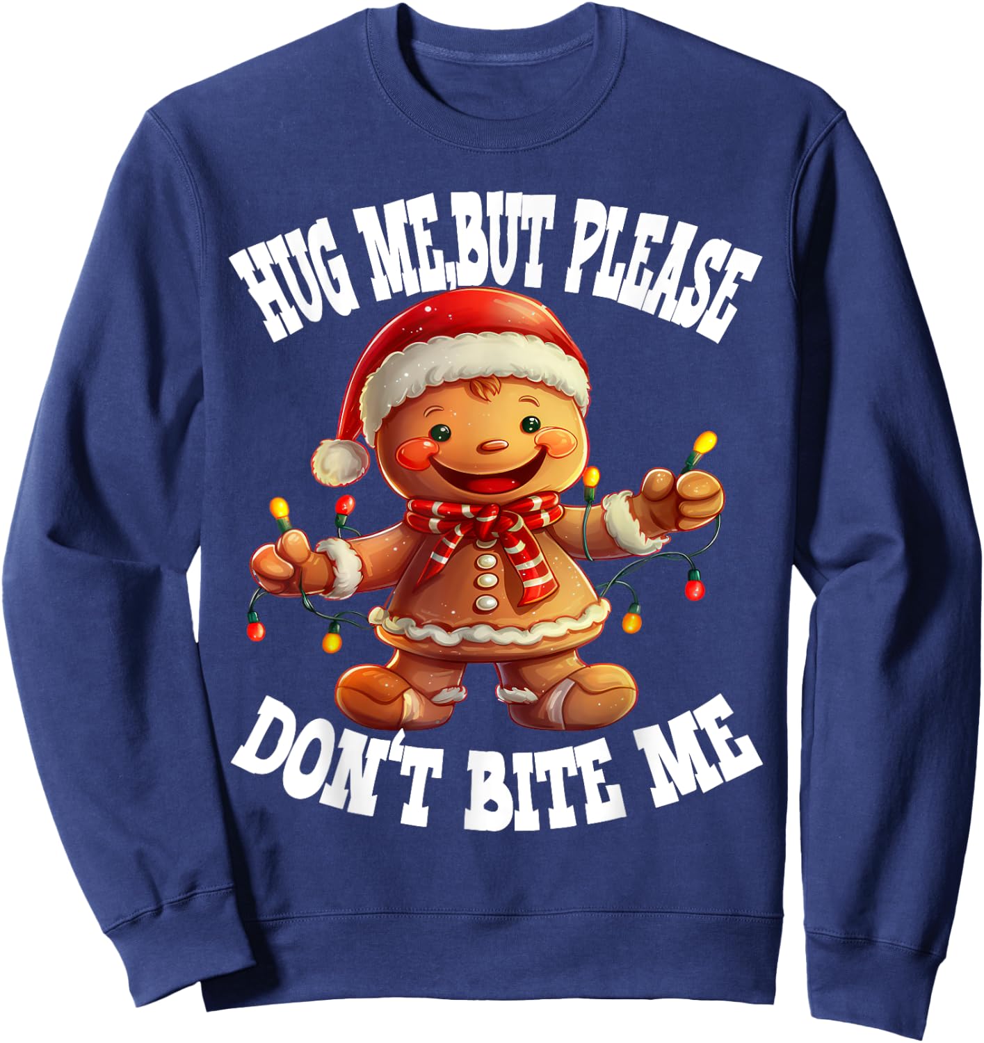 Hug Me, But Please Don't Bite Me Funny Ginger man Christmas Sweatshirt - Sweatshirt | Navy