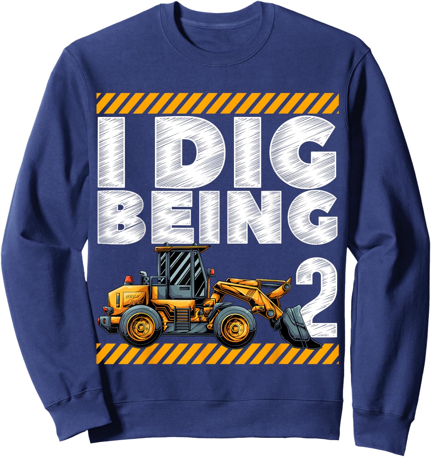 2nd Birthday Construction Truck I Dig Being 2 Vehicle Bday Sweatshirt - Sweatshirt | Navy
