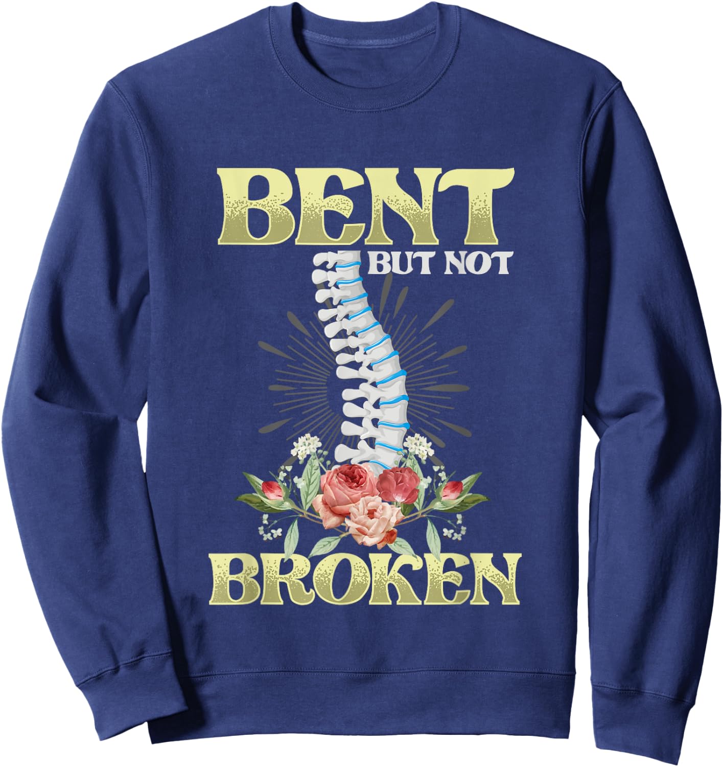 Bent But Not Broken | Spine Skeleton | Scoliosis Awareness Sweatshirt - Sweatshirt | Navy