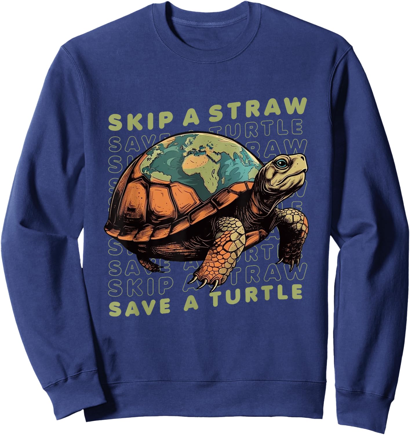 Earth Day Skip A Straw Save A Turtle Save Sea Turtle Sweatshirt - Sweatshirt | Navy