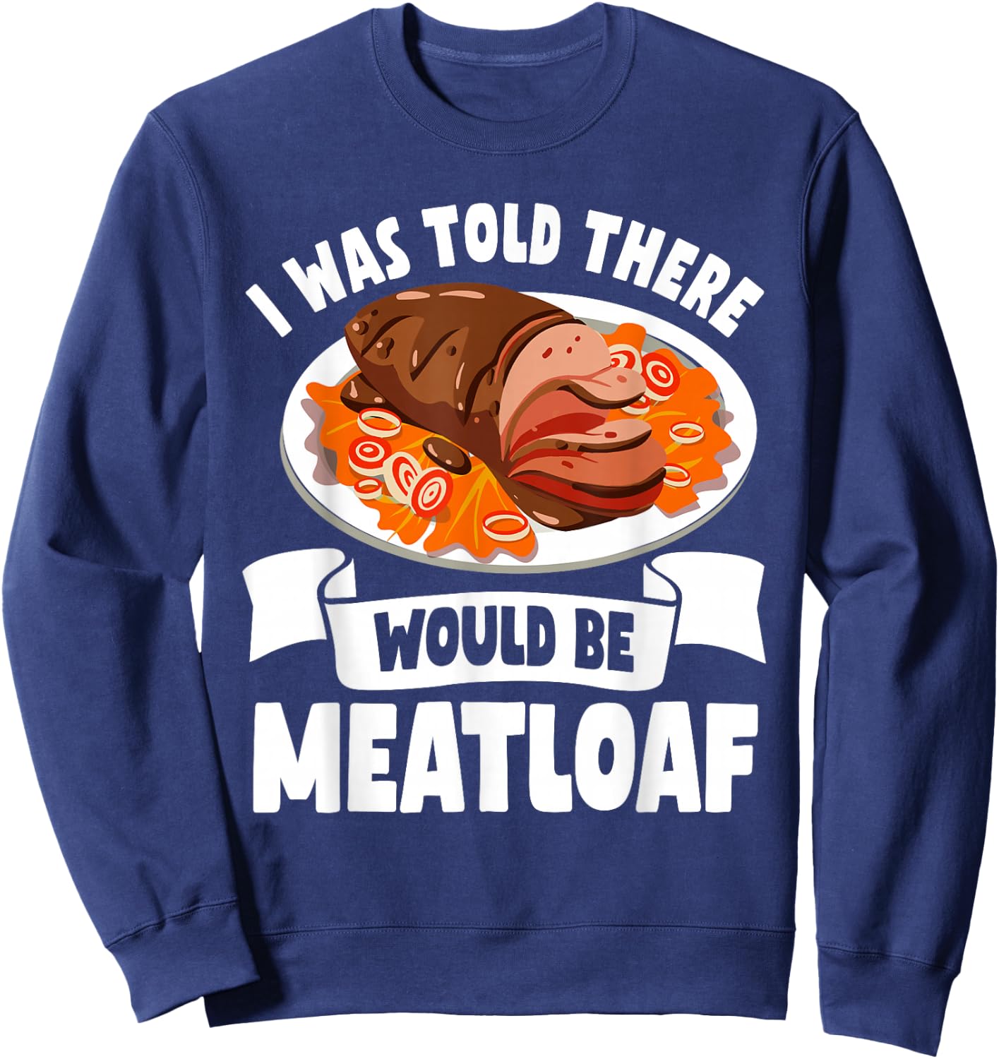 Funny Meatloaf Lover Humor Apparel Bavaria Meat Dinner Sweatshirt - Sweatshirt | Navy