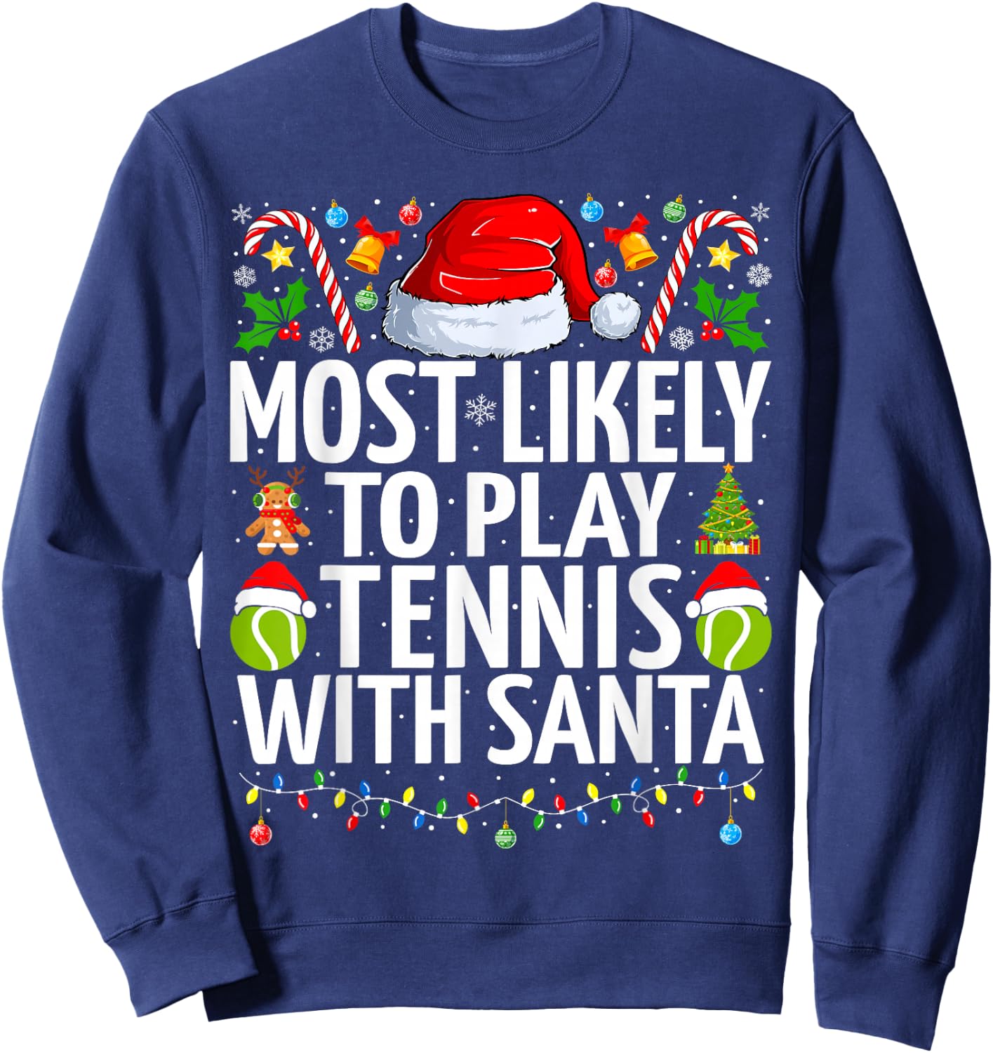 Most Likely To Play Tennis With Santa Christmas Tennis Sweatshirt - Sweatshirt | Navy
