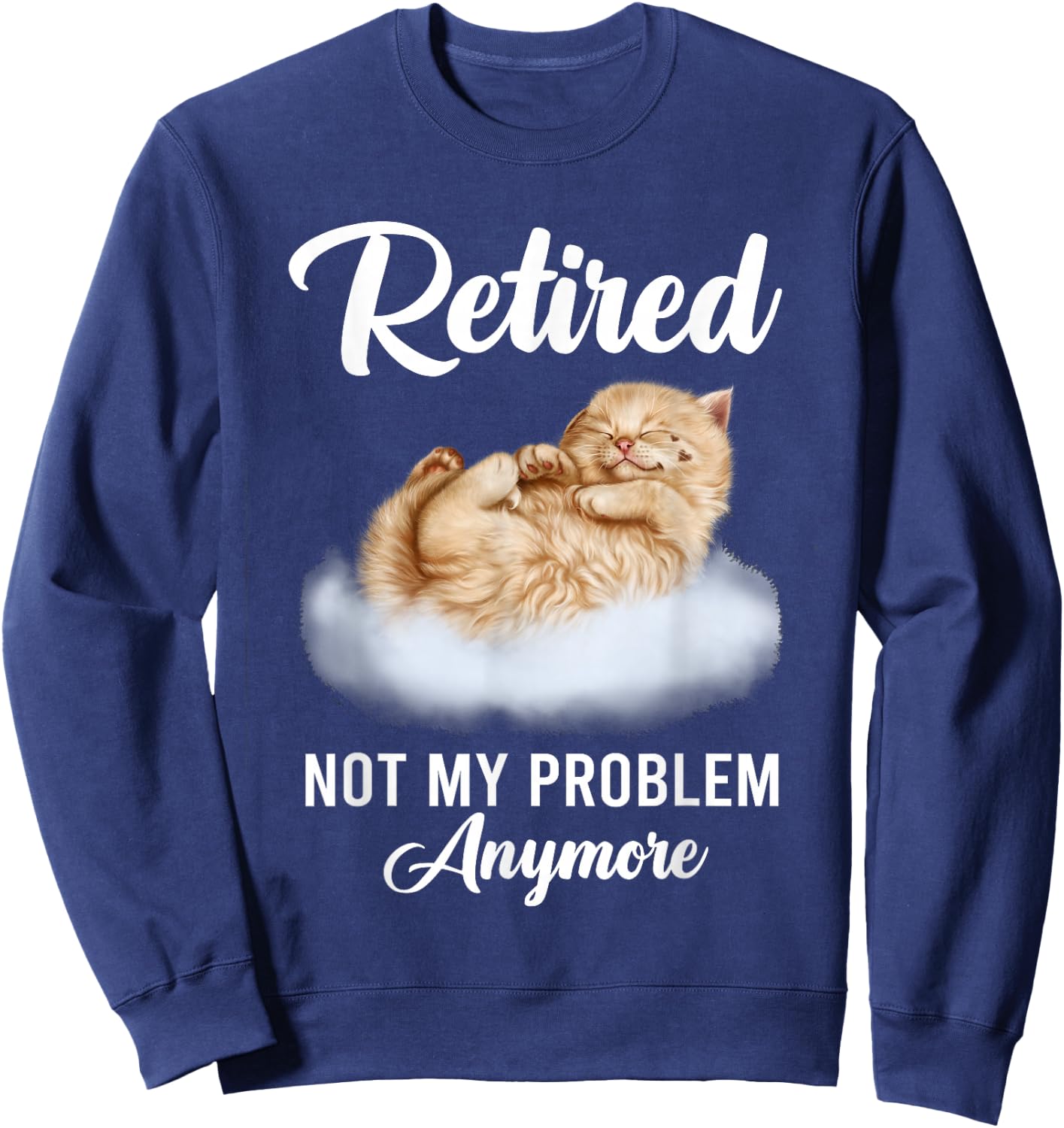 Happy Retirement Cat Shirts , Cat Mom 2023 Retired Sweatshirt - Sweatshirt | Navy