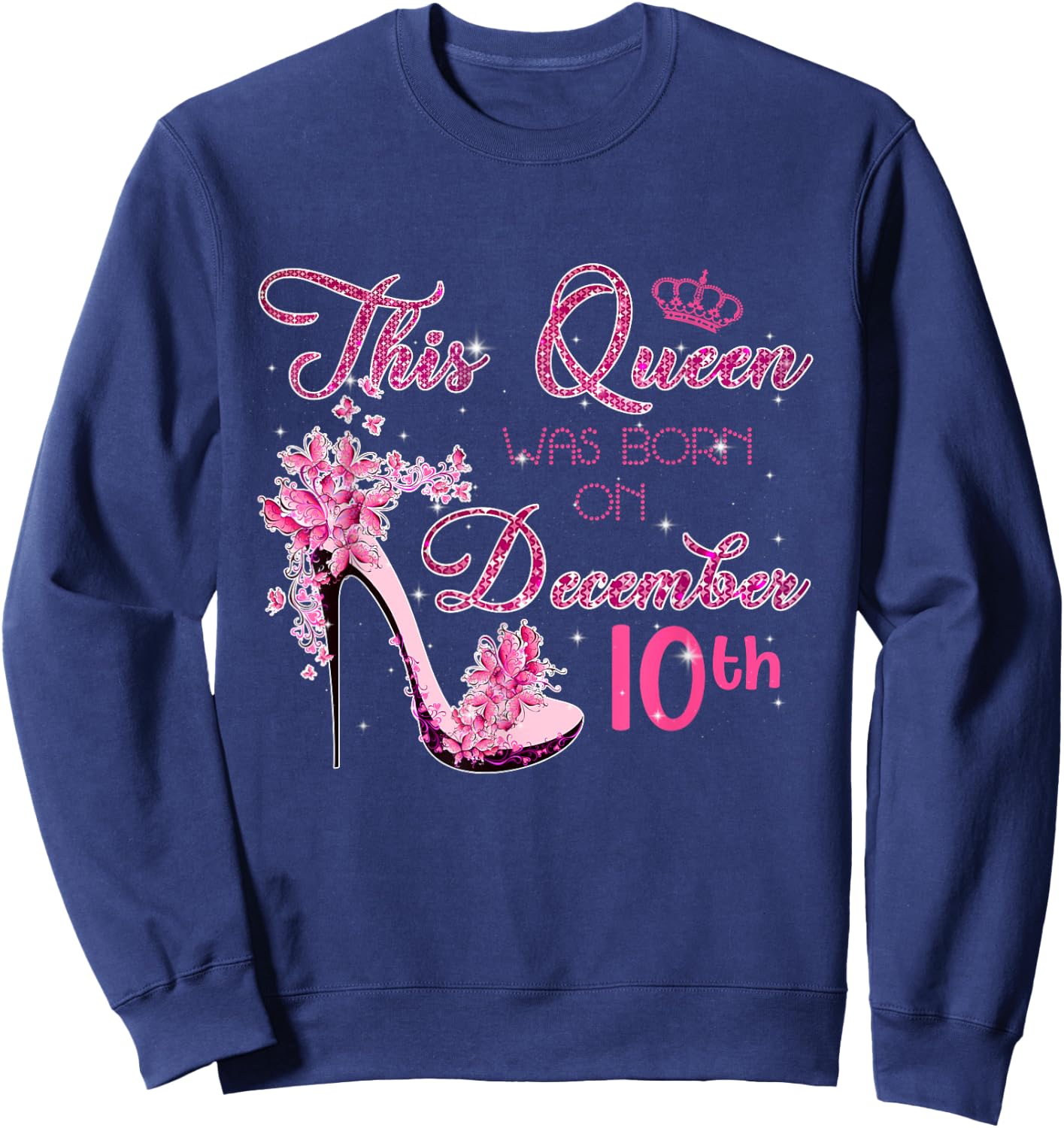 This Queen Was Born on December 10th Happy Birthday Themes Sweatshirt - Sweatshirt | Navy
