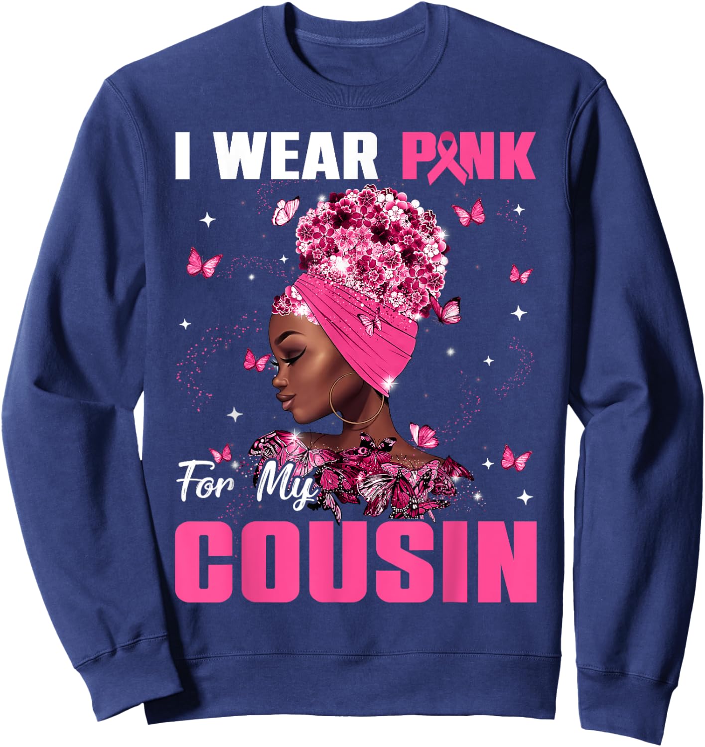 I Wear Pink For My Cousin Breast Cancer Awareness Afro Women Sweatshirt - Sweatshirt | Navy