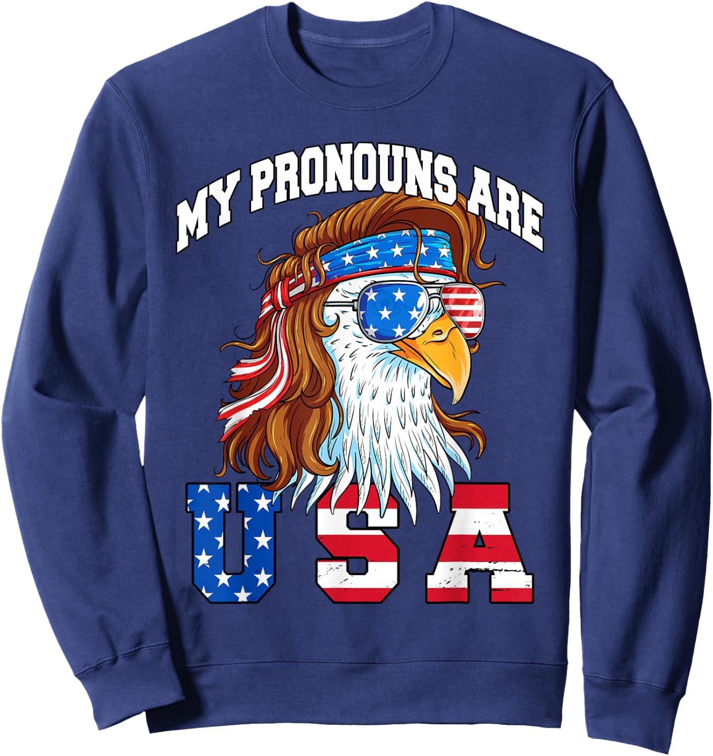 My Pronouns are USA Eagle American Funny 4th of July Sweatshirt - Sweatshirt | Navy