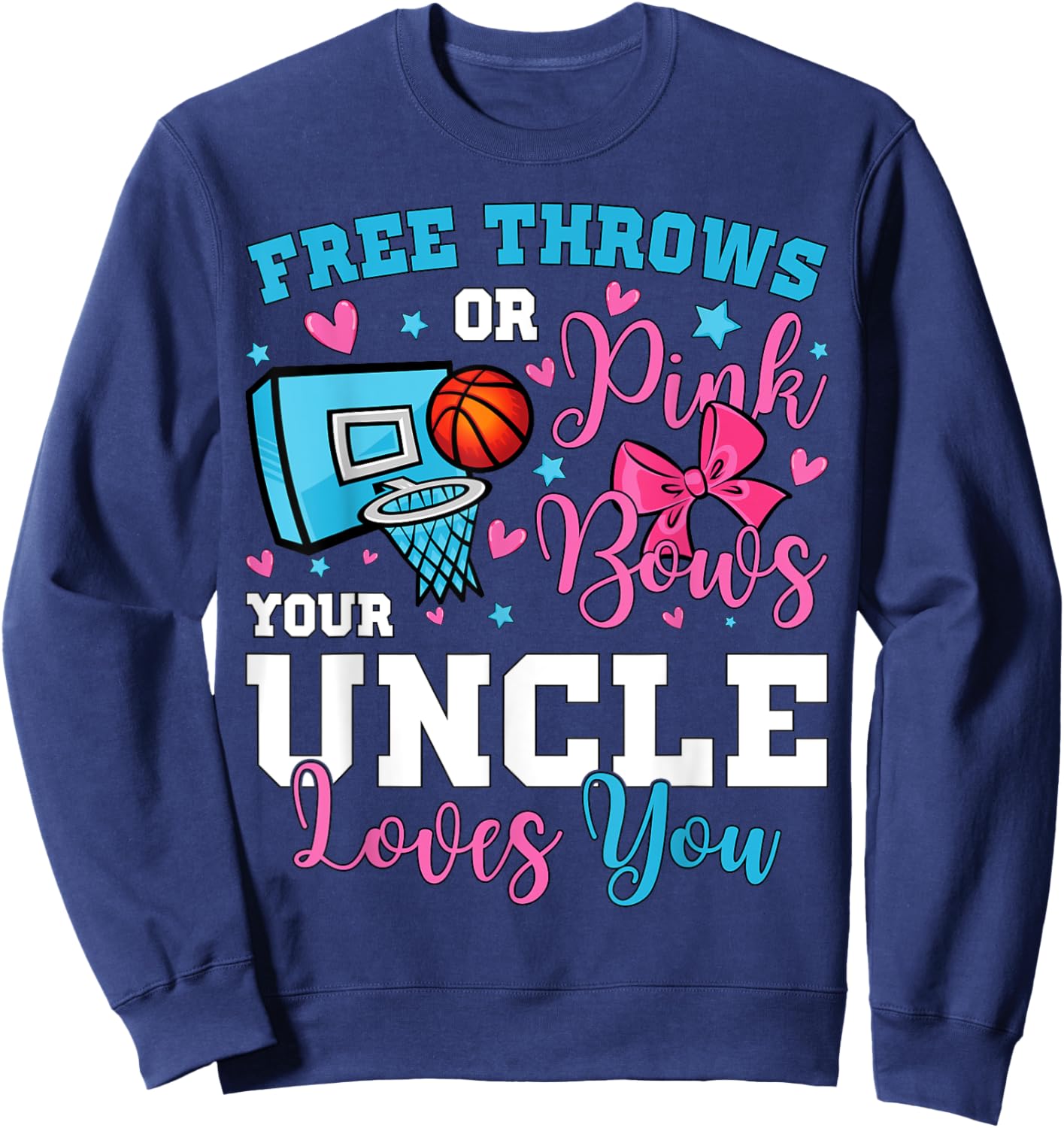 Free Throws or Pink Bows Uncle Loves You Gender Reveal Sweatshirt - Sweatshirt | Navy