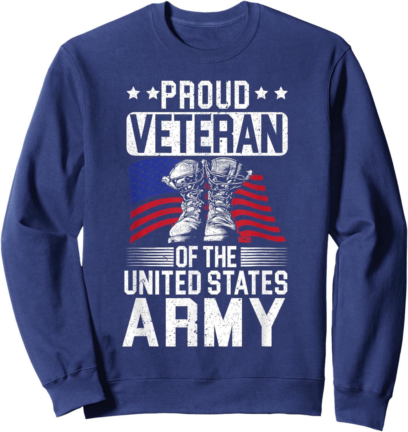 Proud Veteran Of The United States Army Veterans Day Sweatshirt - Sweatshirt | Navy
