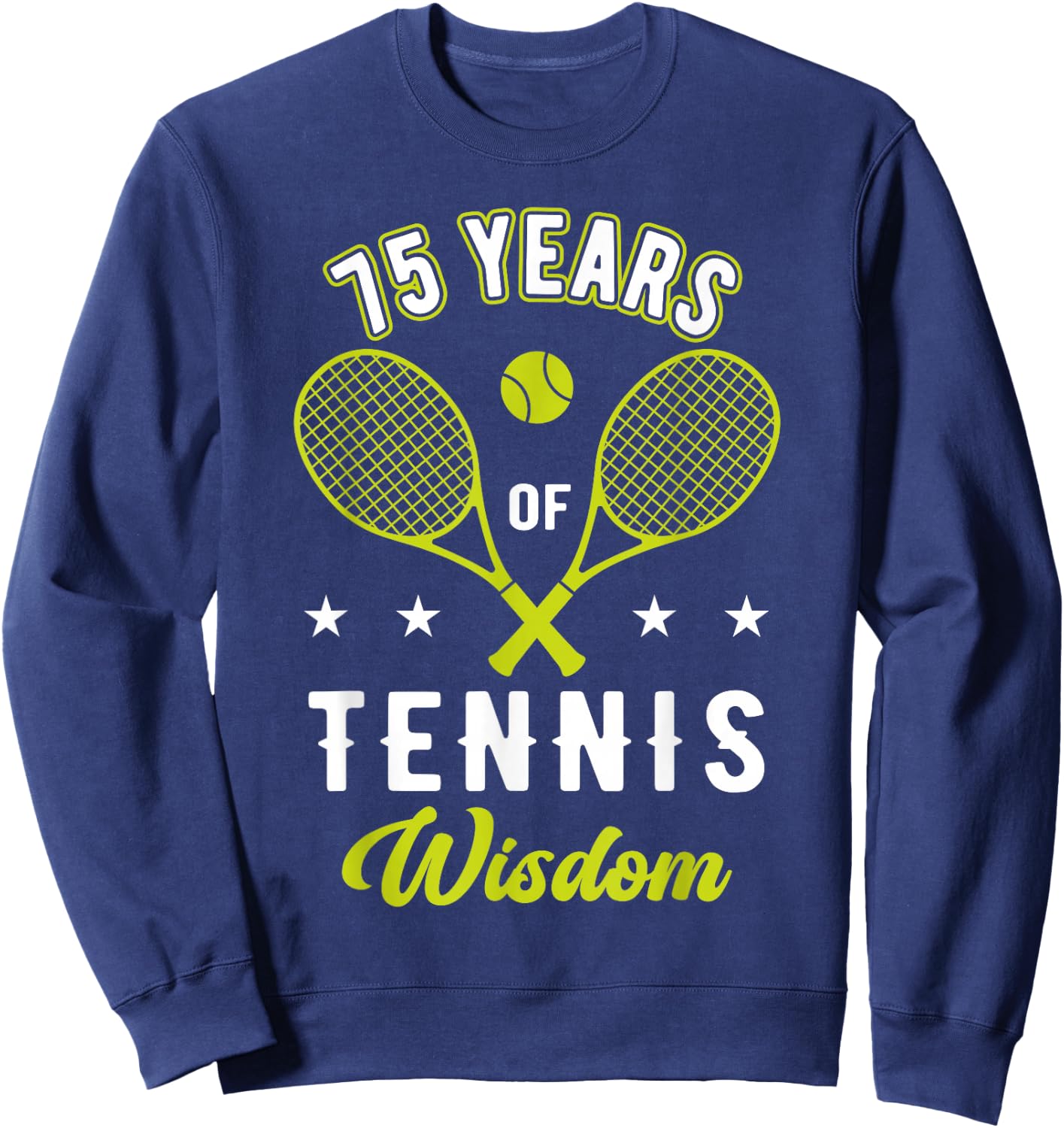 75 Years Tennis Wisdom Sport 75th Birthday Tennis Coach Sweatshirt - Sweatshirt | Navy