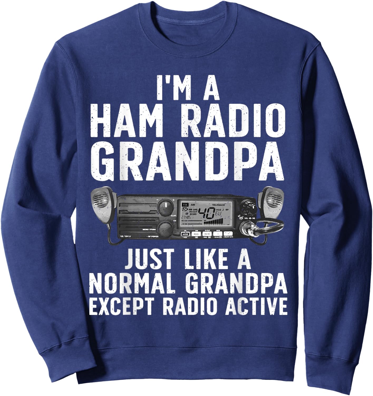 Funny Ham Radio Art for Grandpa Ham Operator Amateur Radio Sweatshirt - Sweatshirt | Navy