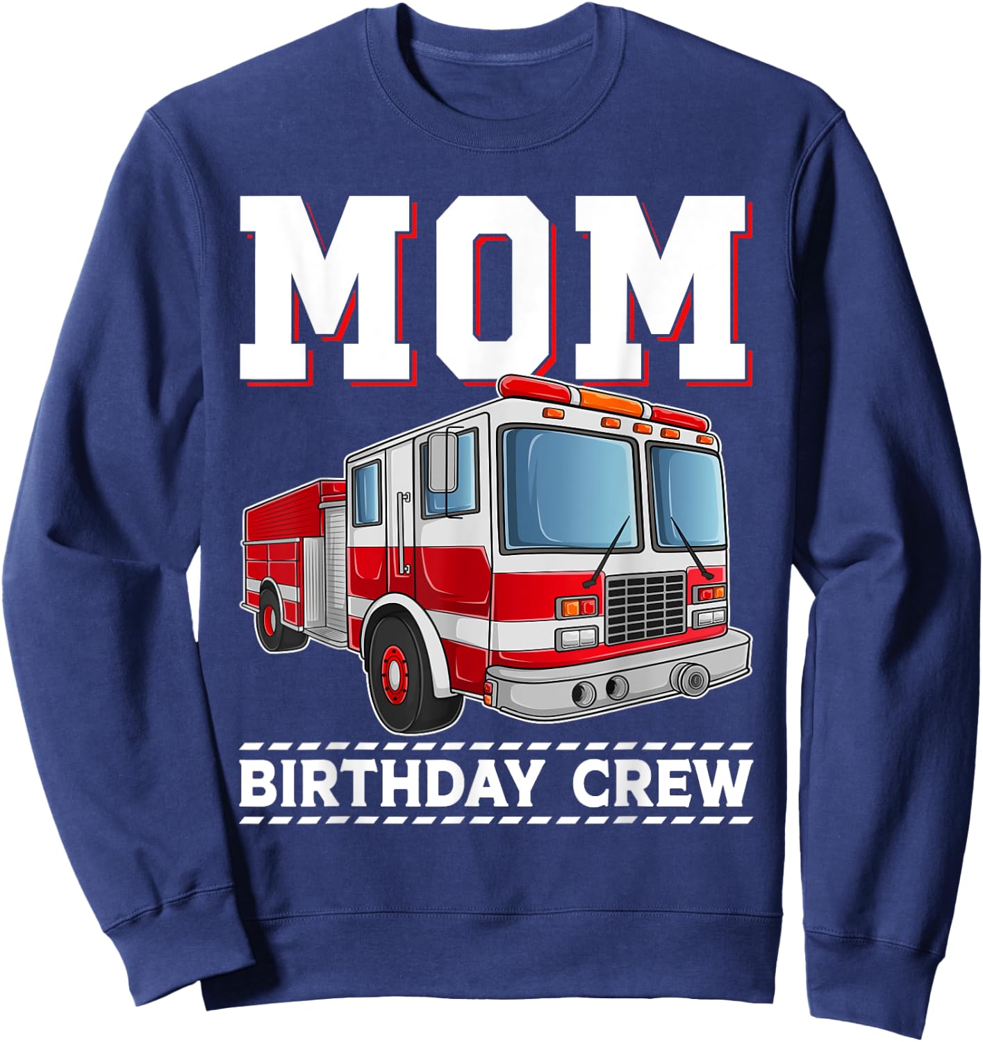 Mom Birthday Crew Fire Truck Themed Family Matching Sweatshirt - Sweatshirt | Navy