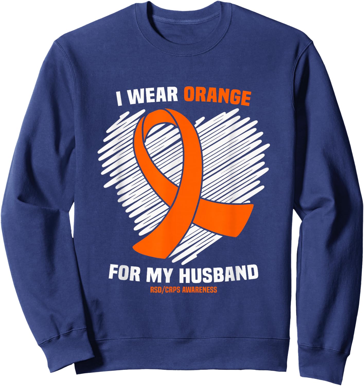 I Wear Orange For My Husband RSD/CRPS Awareness Sweatshirt - Sweatshirt | Navy