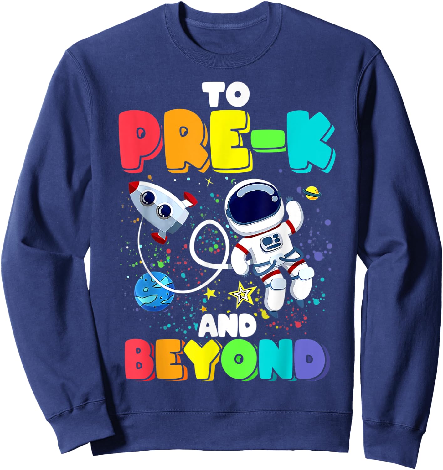 To Pre-K And Beyond Astronaut Back To School Student Teacher Men Women Kids Sweatshirt - Sweatshirt | Navy