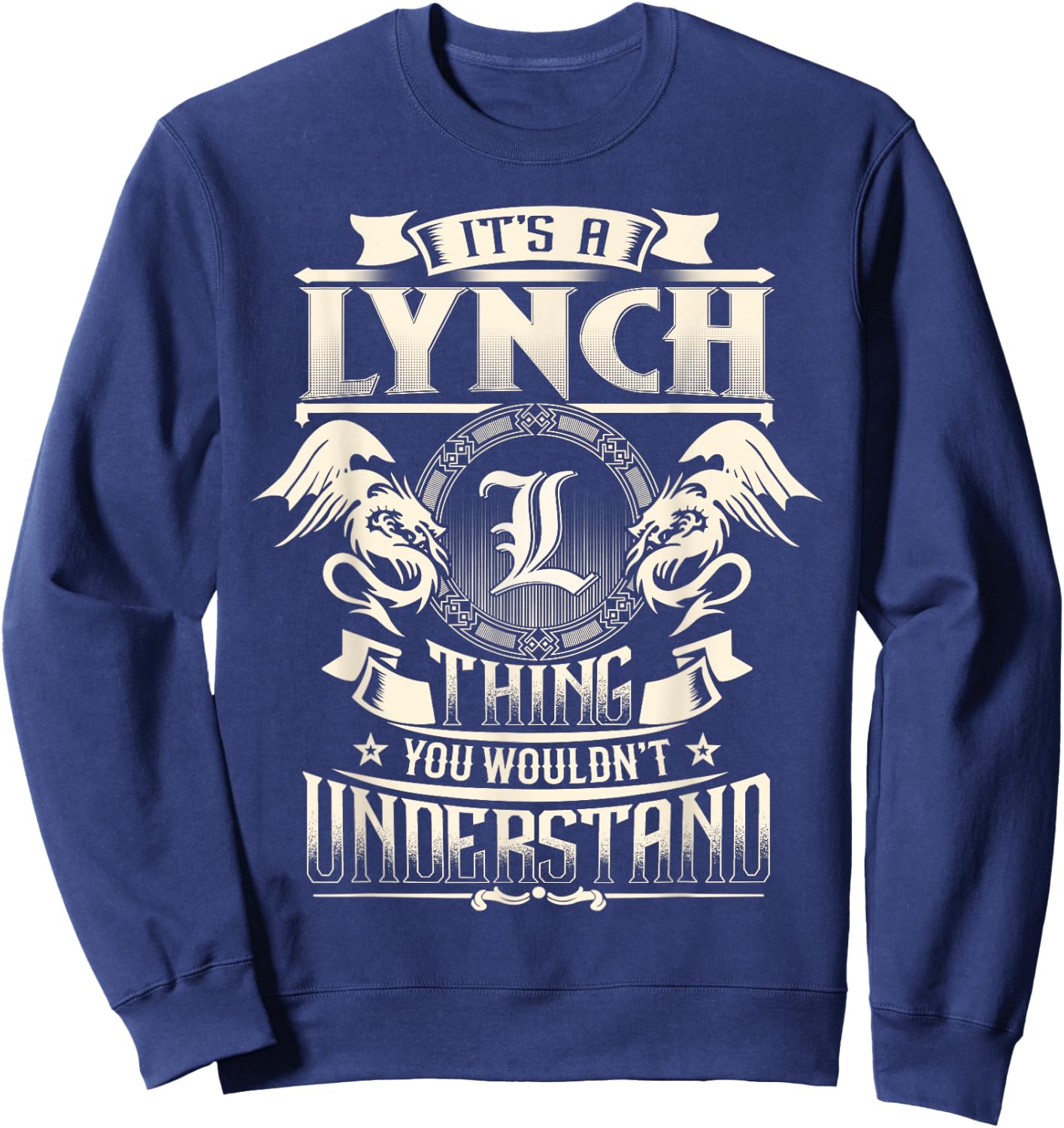 It's A LYNCH Thing You Wouldn't Understand Family Name Sweatshirt - Sweatshirt | Navy