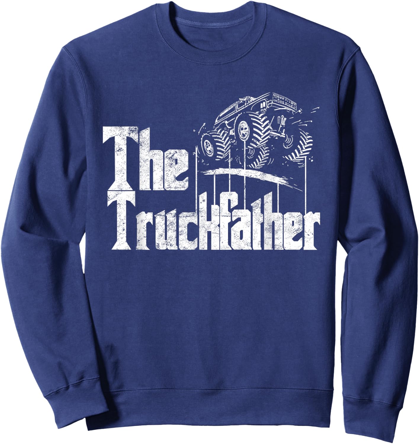 Monster Truck Jam Truckfather - Funny Dad Father UTE Pickup Sweatshirt - Sweatshirt | Navy