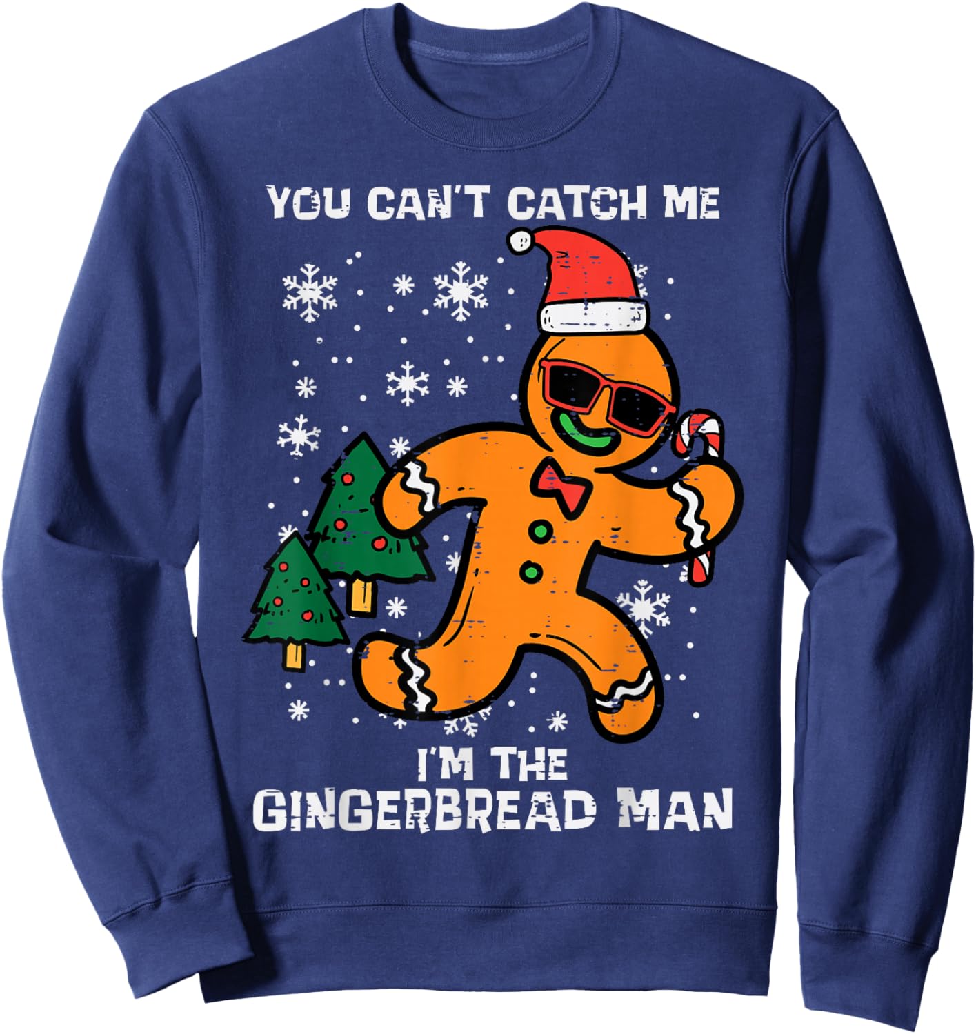 Cant Catch Gingerbread Man Funny Christmas Men Women Kids Sweatshirt - Sweatshirt | Navy