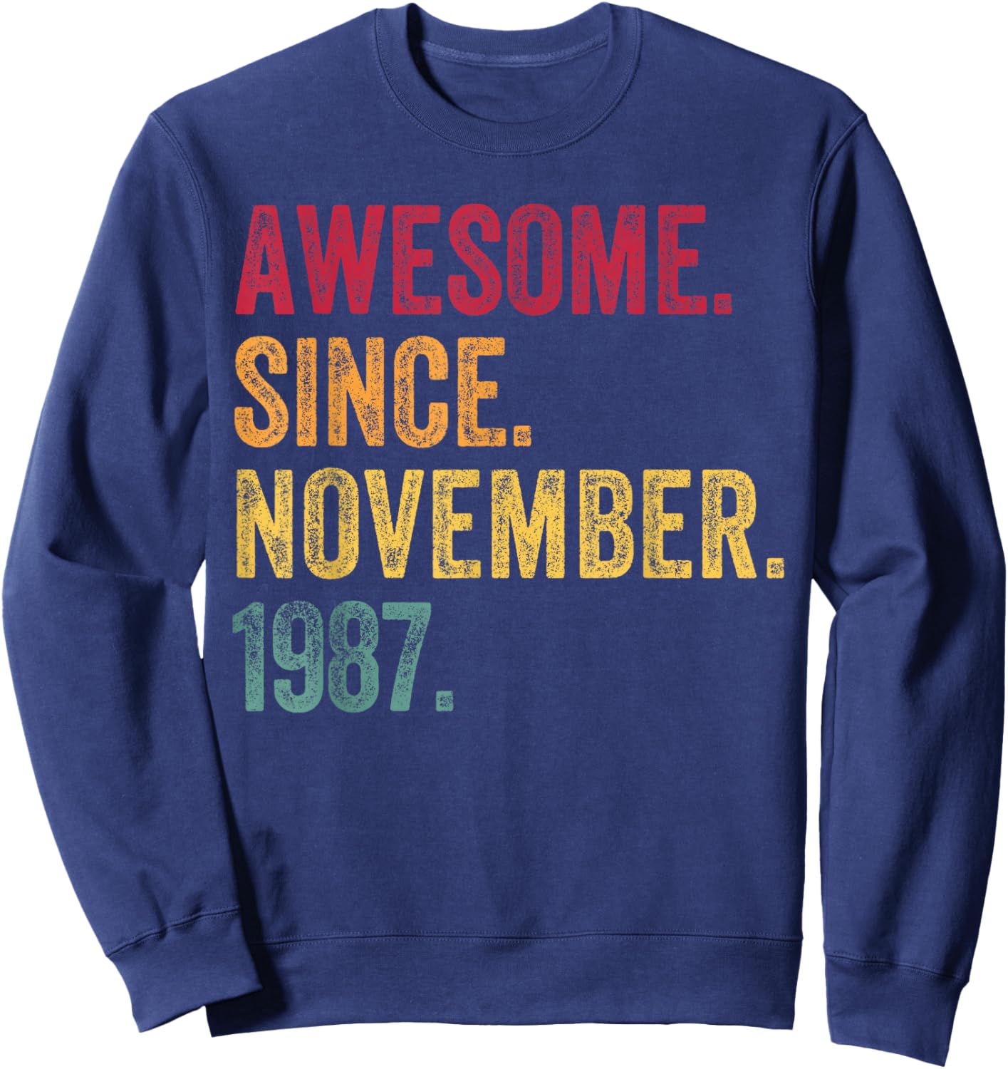 Awesome Since November 1987 38th Birthday Gift 38 Years Old Sweatshirt - Sweatshirt | Navy