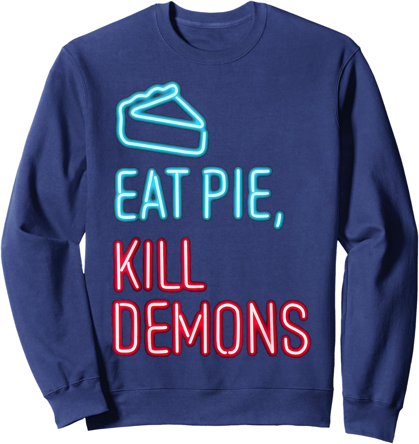 Eat Pie Kill Demons - Supernatural Sweatshirt - Sweatshirt | Navy