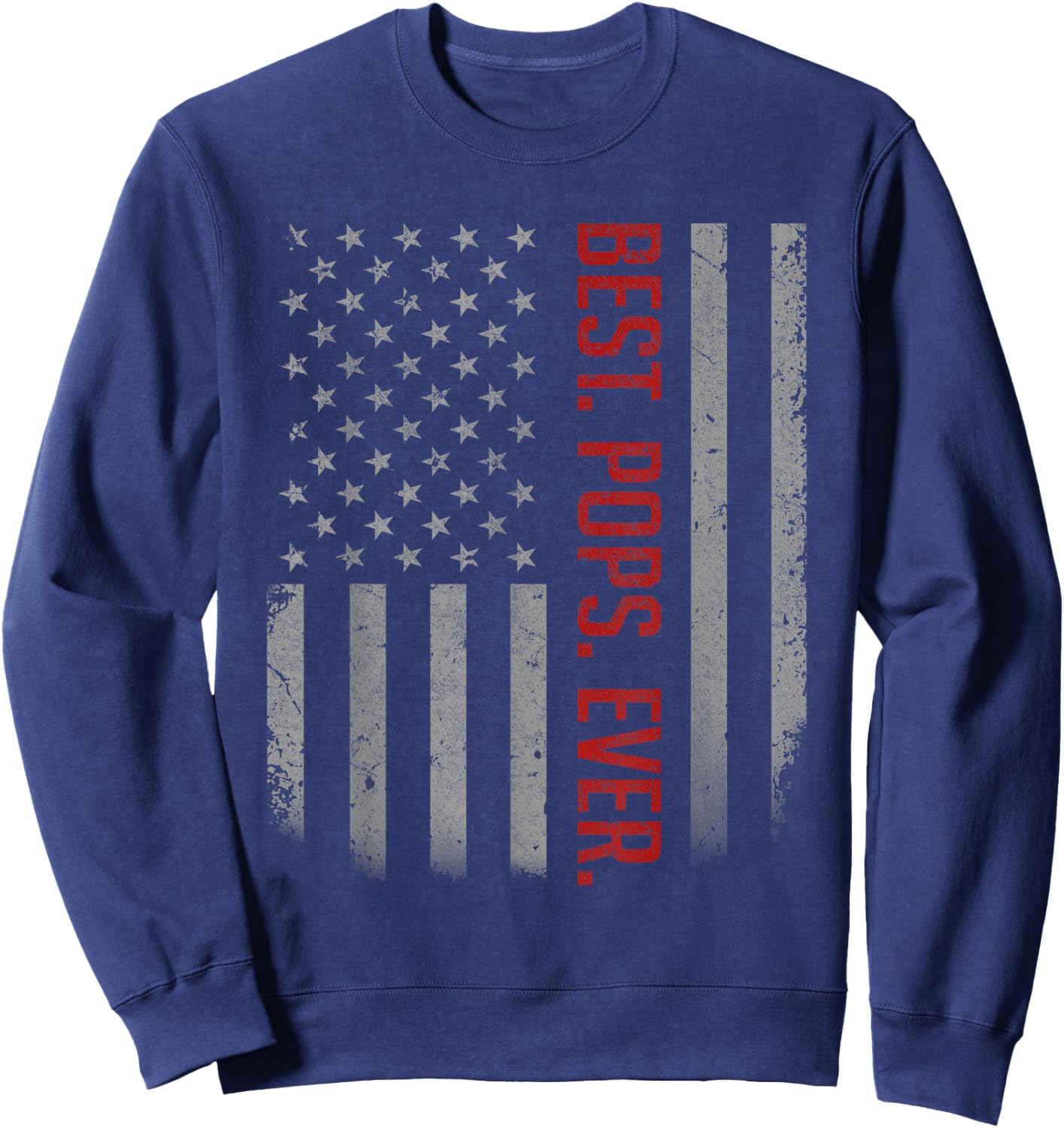 Best Pops Ever US American Flag Shirt Gifts For Father's Day Sweatshirt - Sweatshirt | Navy